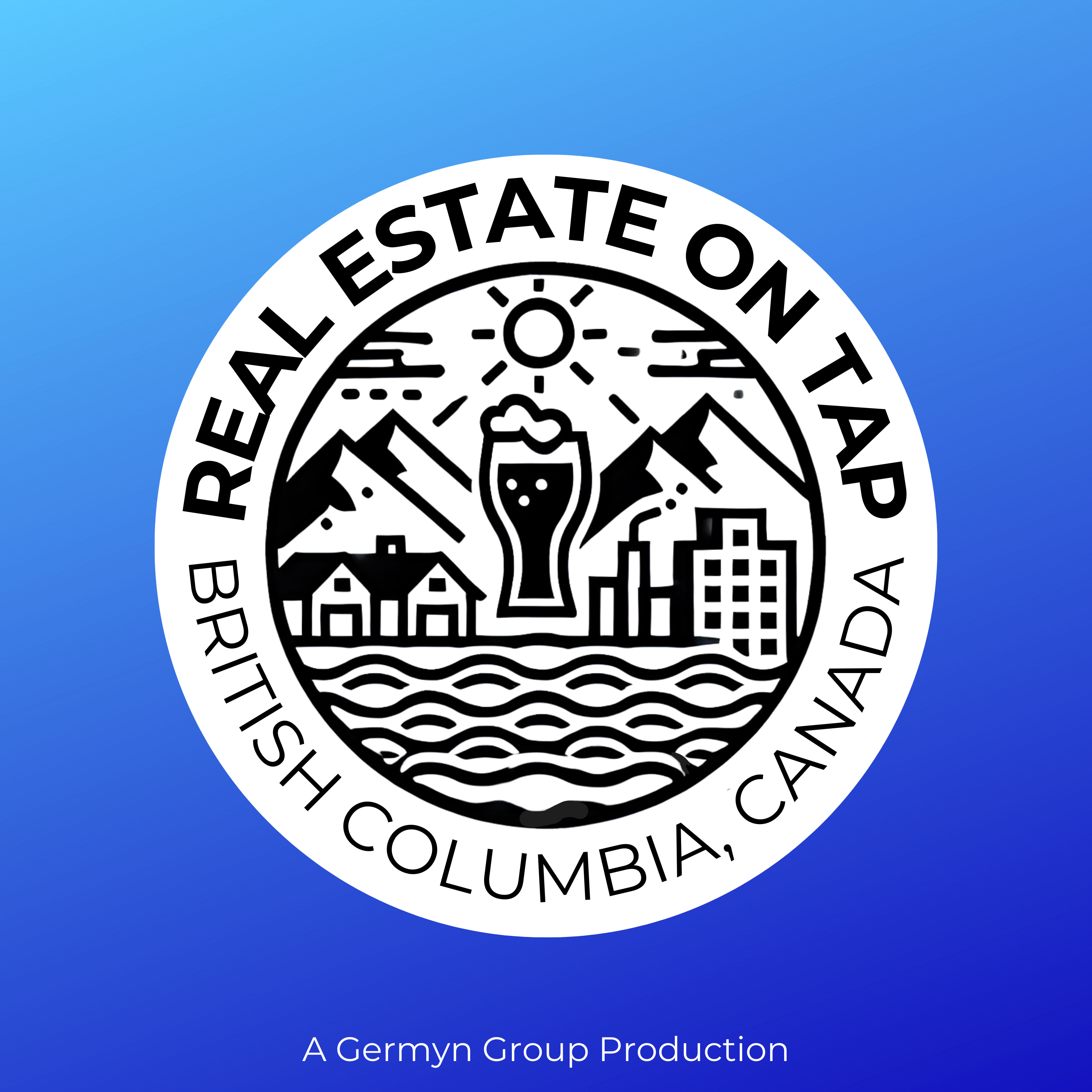 Real Estate On Tap- BC Real Estate unfiltered and ready to spill