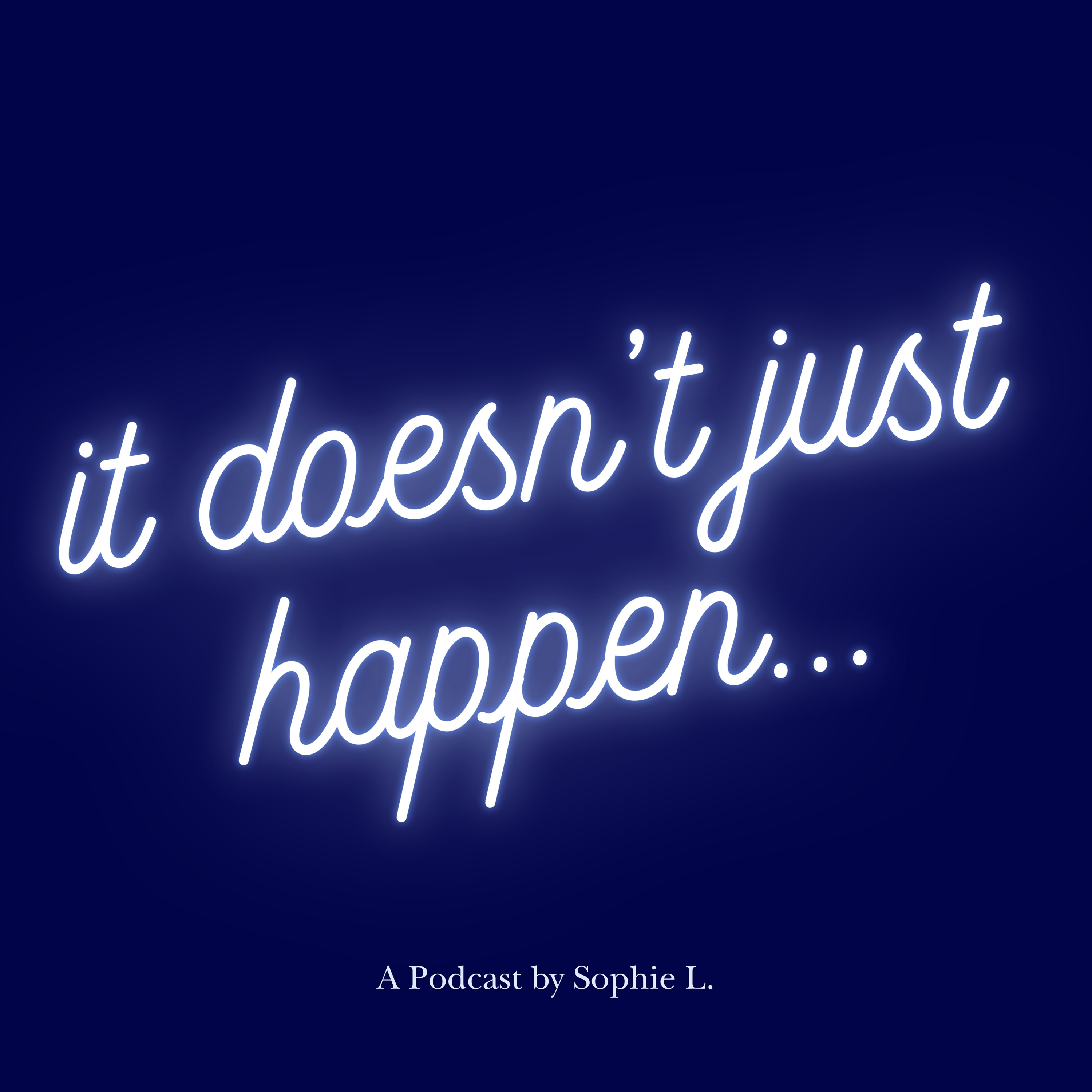 It doesn't just happen