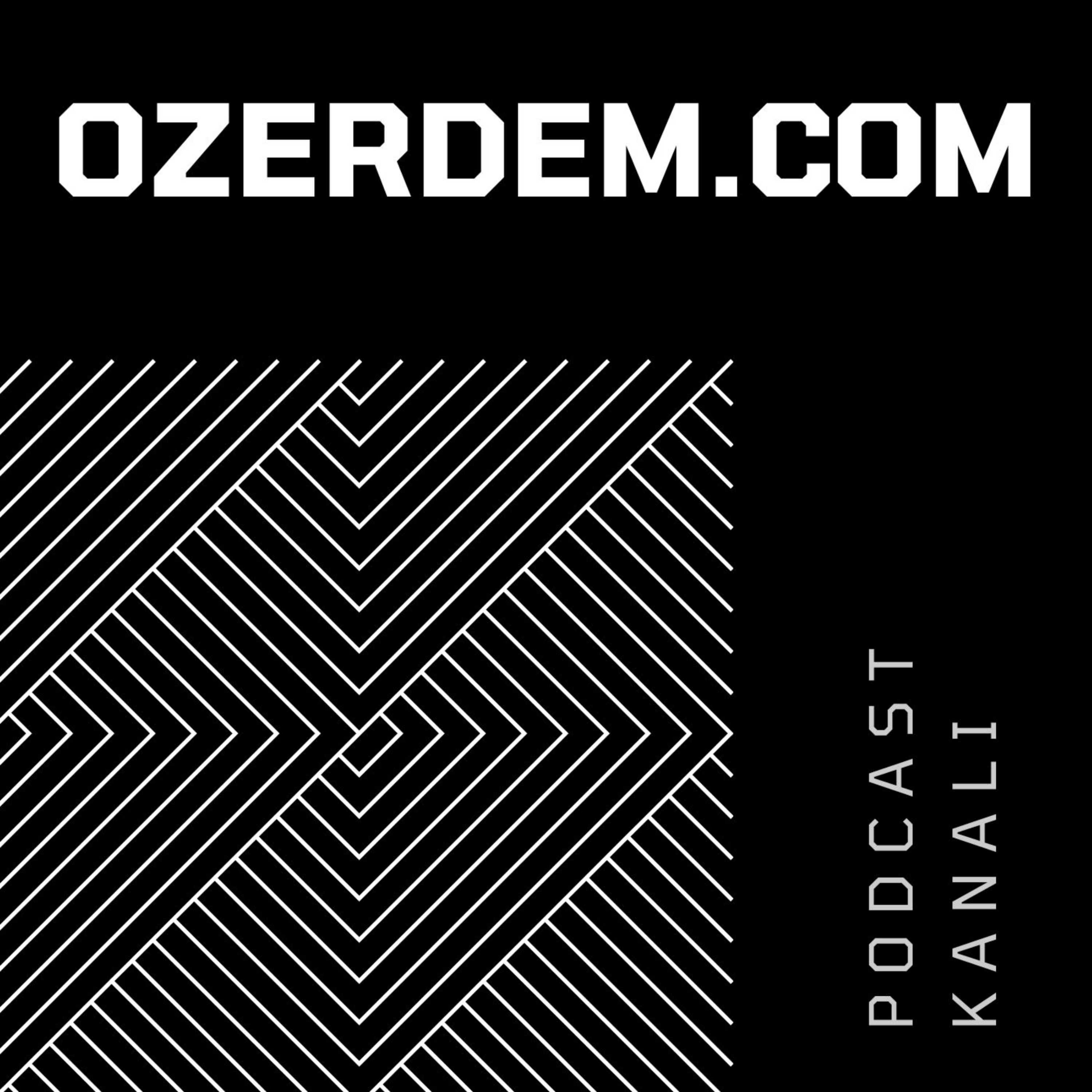 Ozerdem.com Podcast