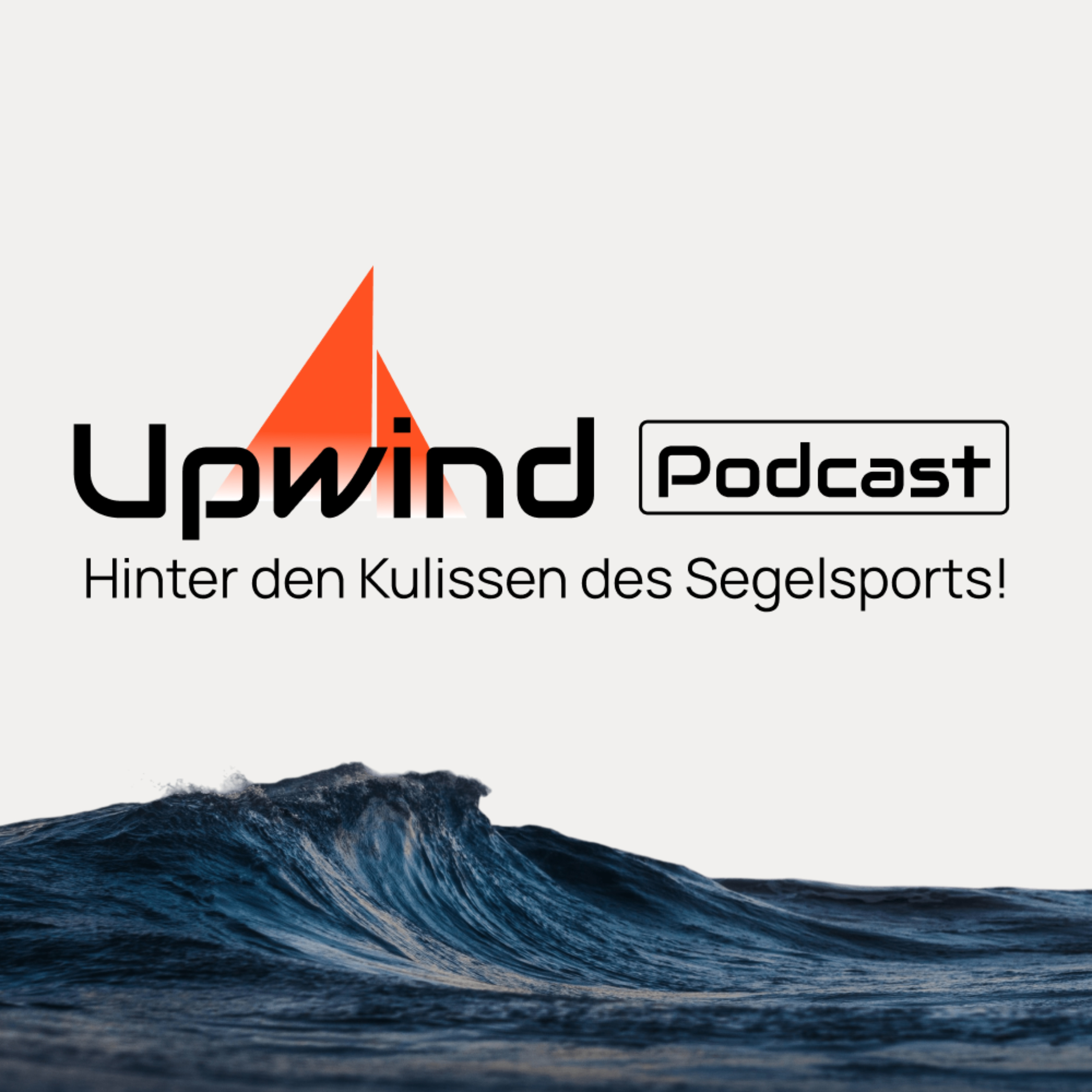 Upwind Podcast – Hinter den Kulissen des Segelsports!