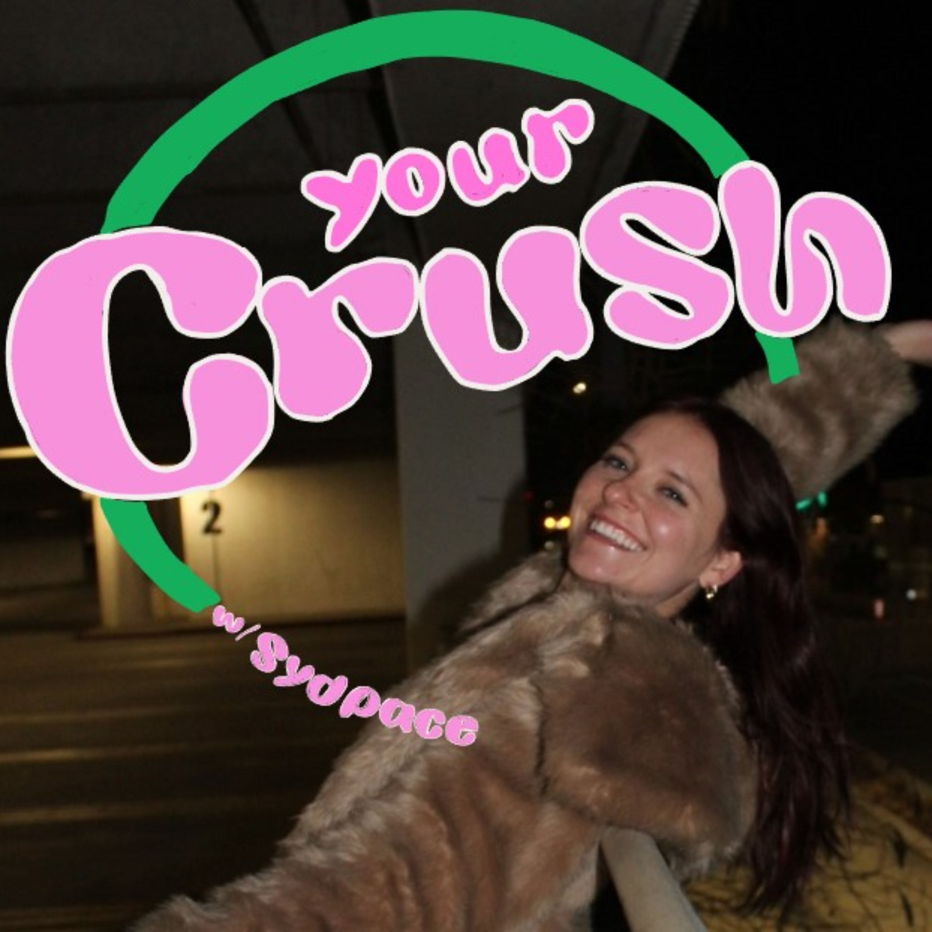 Your Crush w/sydpace podcast artwork