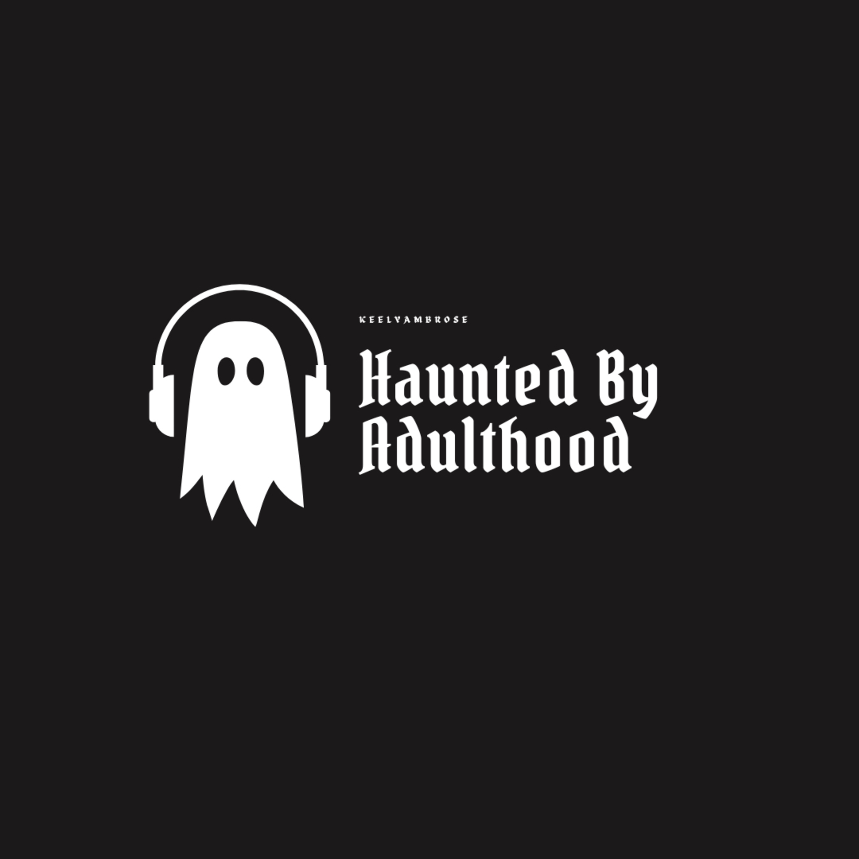 Haunted By AdultHood