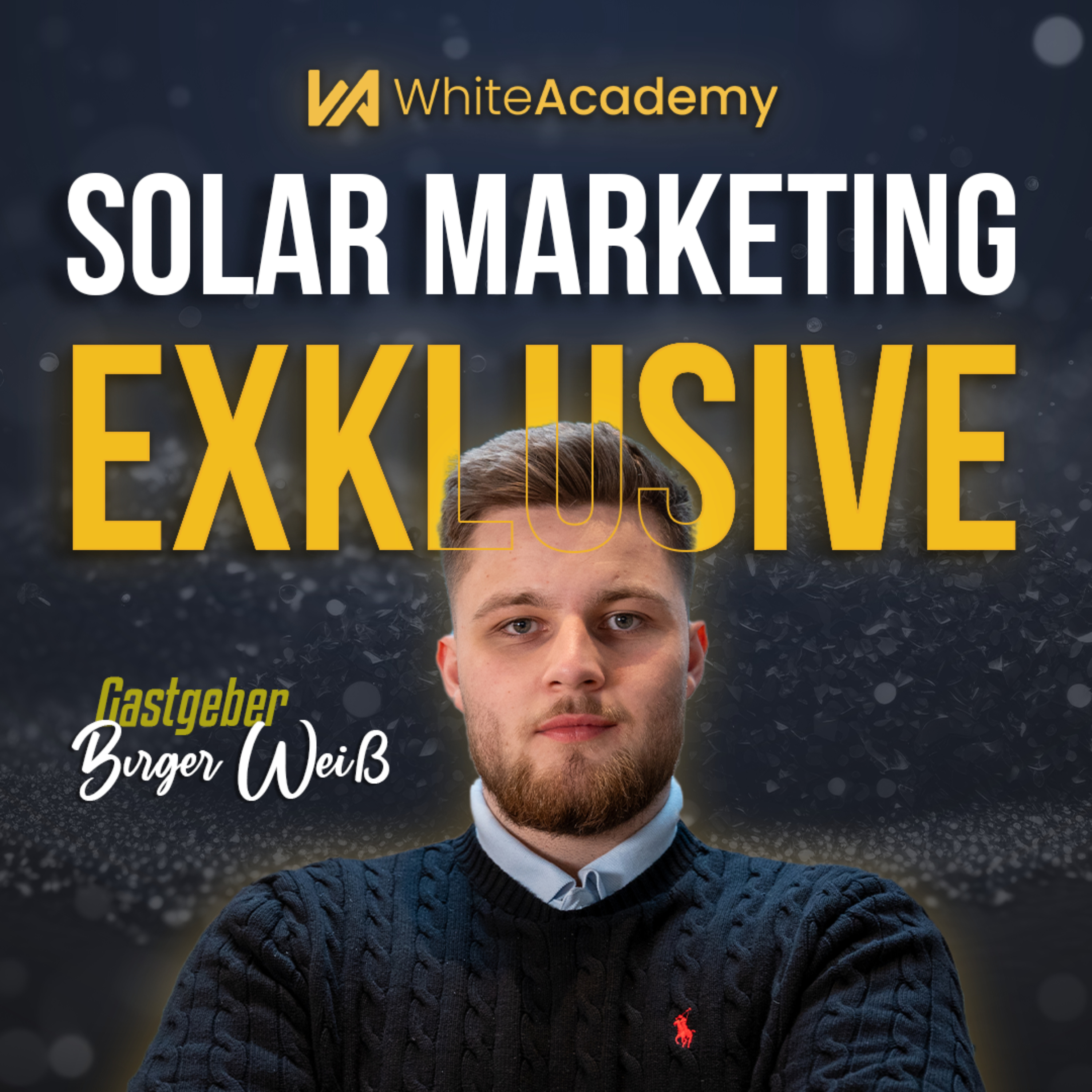 SOLAR MARKETING EXKLUSIVE mit Birger Weiß: WACHSTUM, MARKETING, RECRUITING für Photovoltaikbetriebe