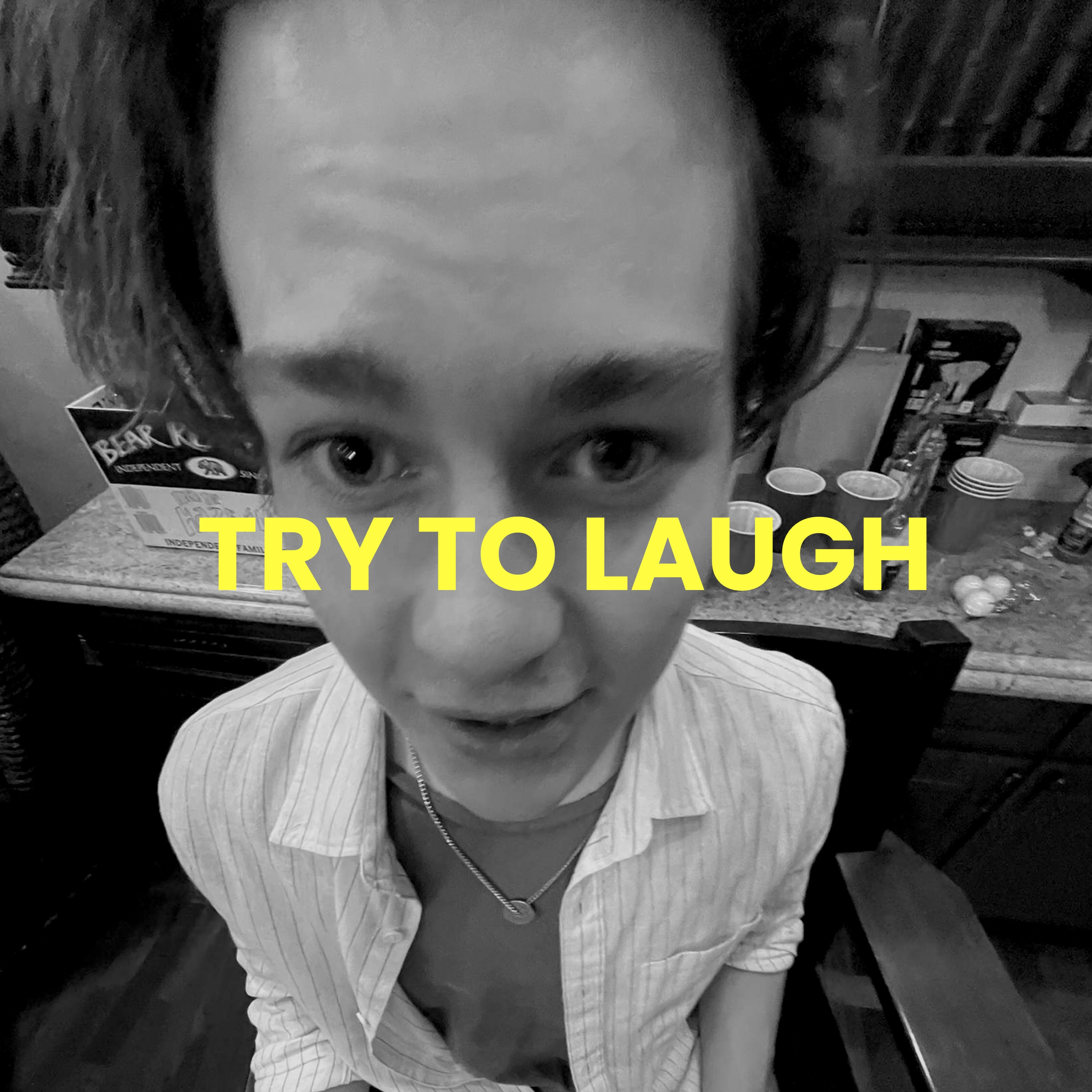 Try To Laugh podcast artwork
