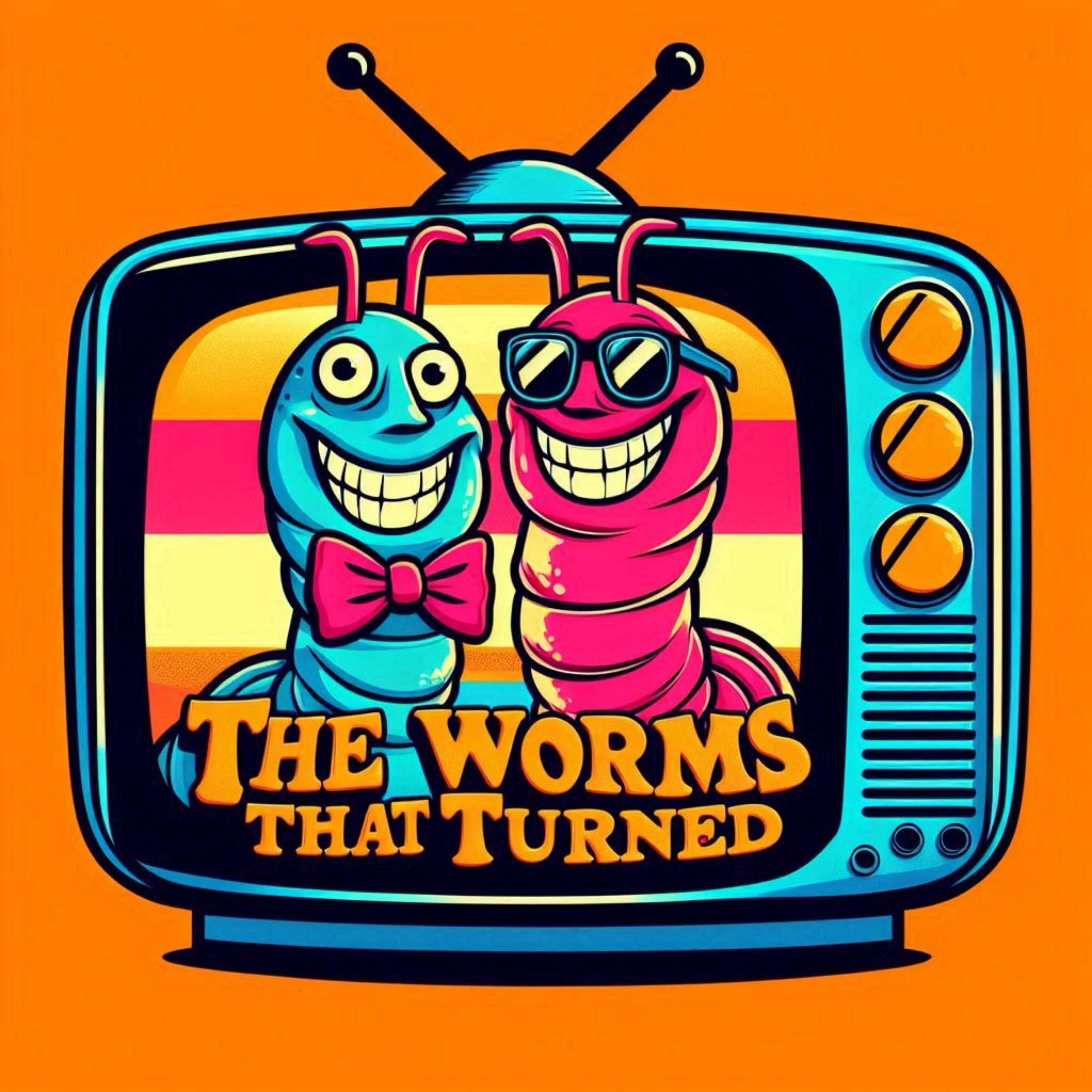 The Worms That Turned