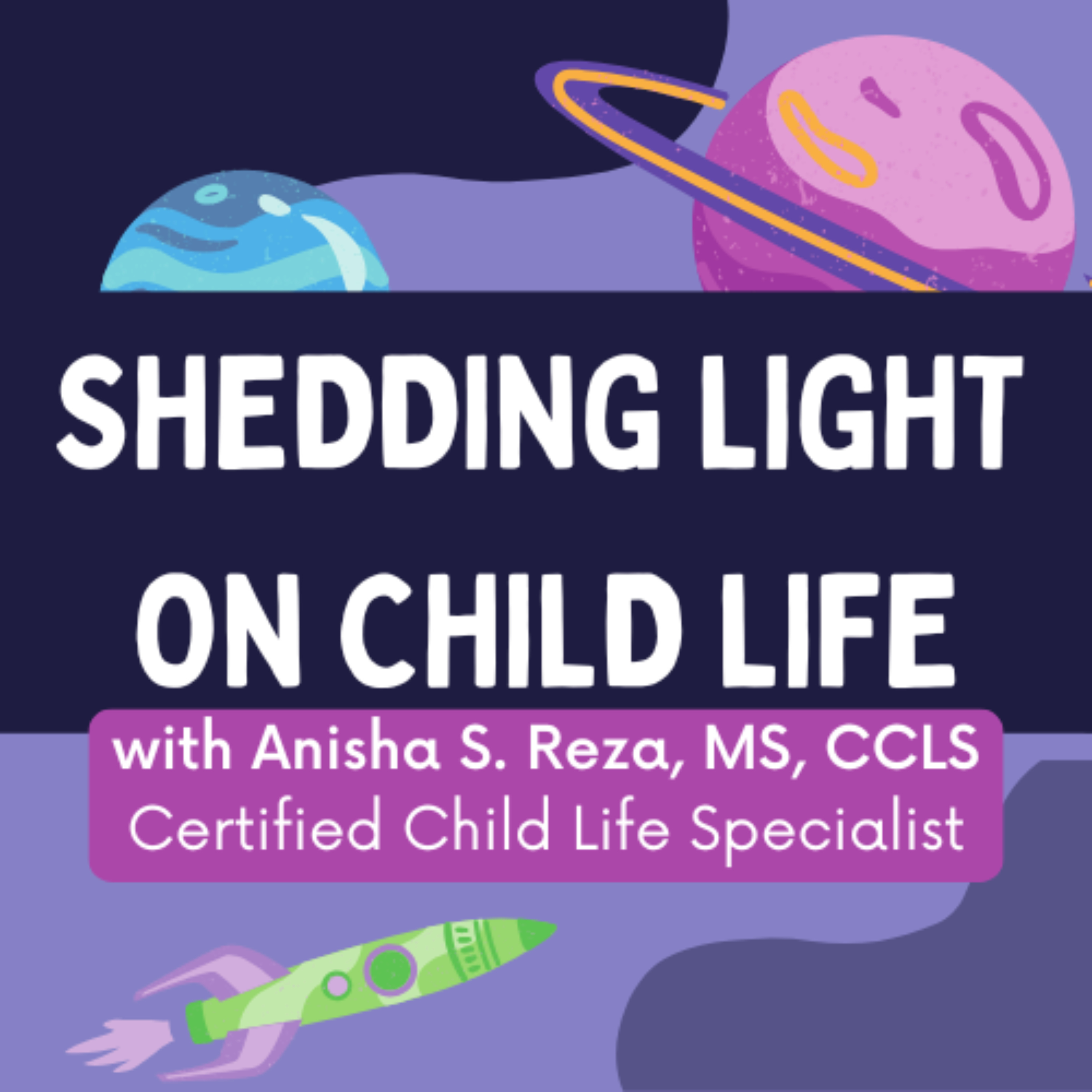 Shedding Light on Child Life podcast artwork