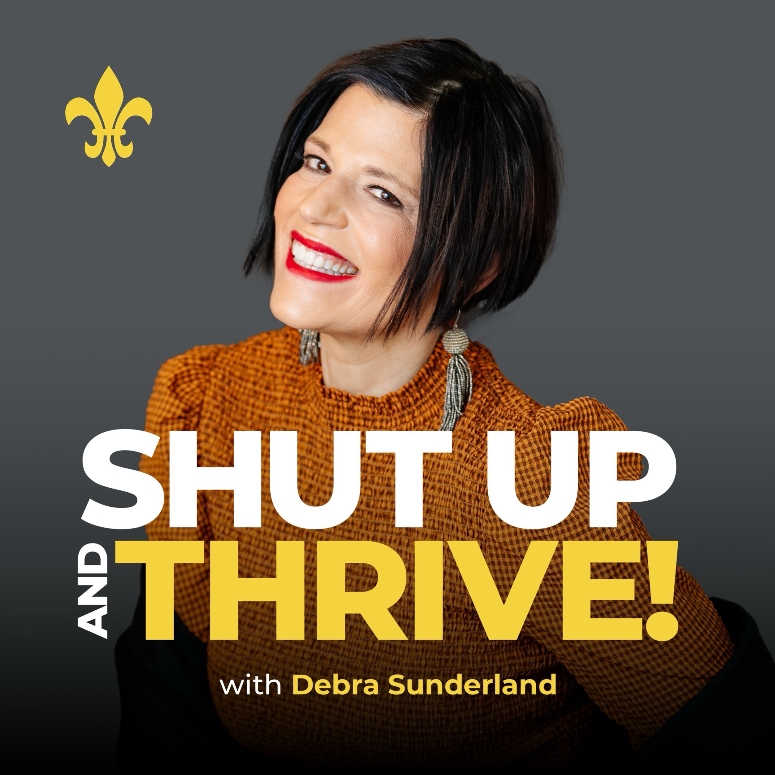 Shut Up & THRIVE!