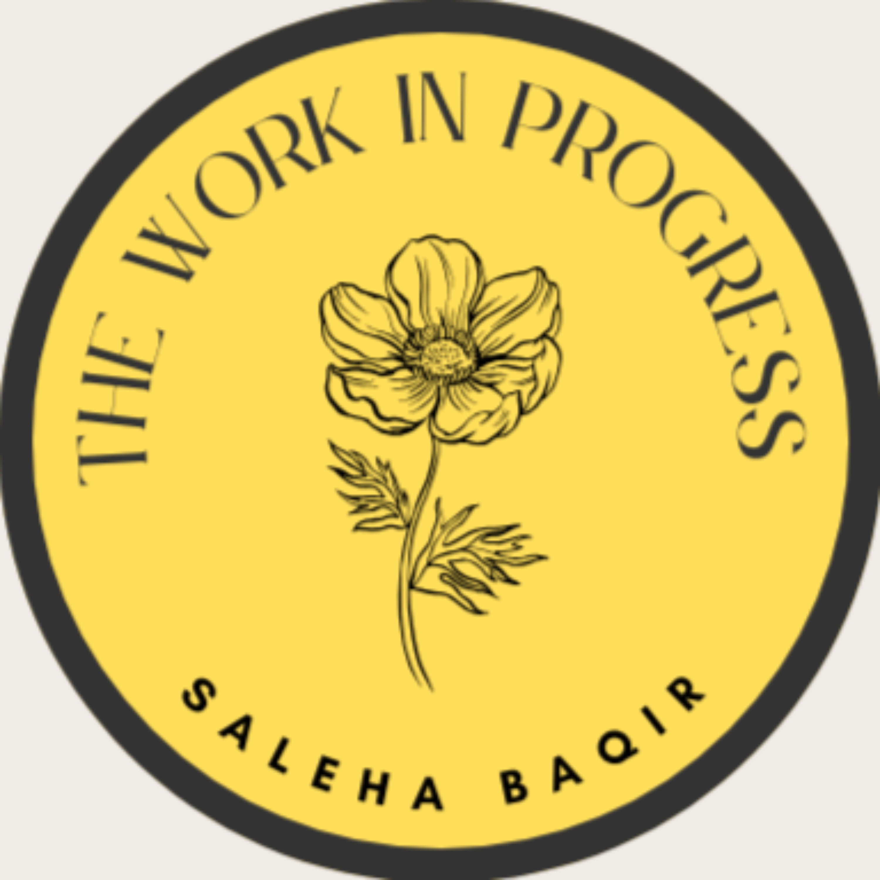 The Work In Progess with Saleha Baqir podcast artwork