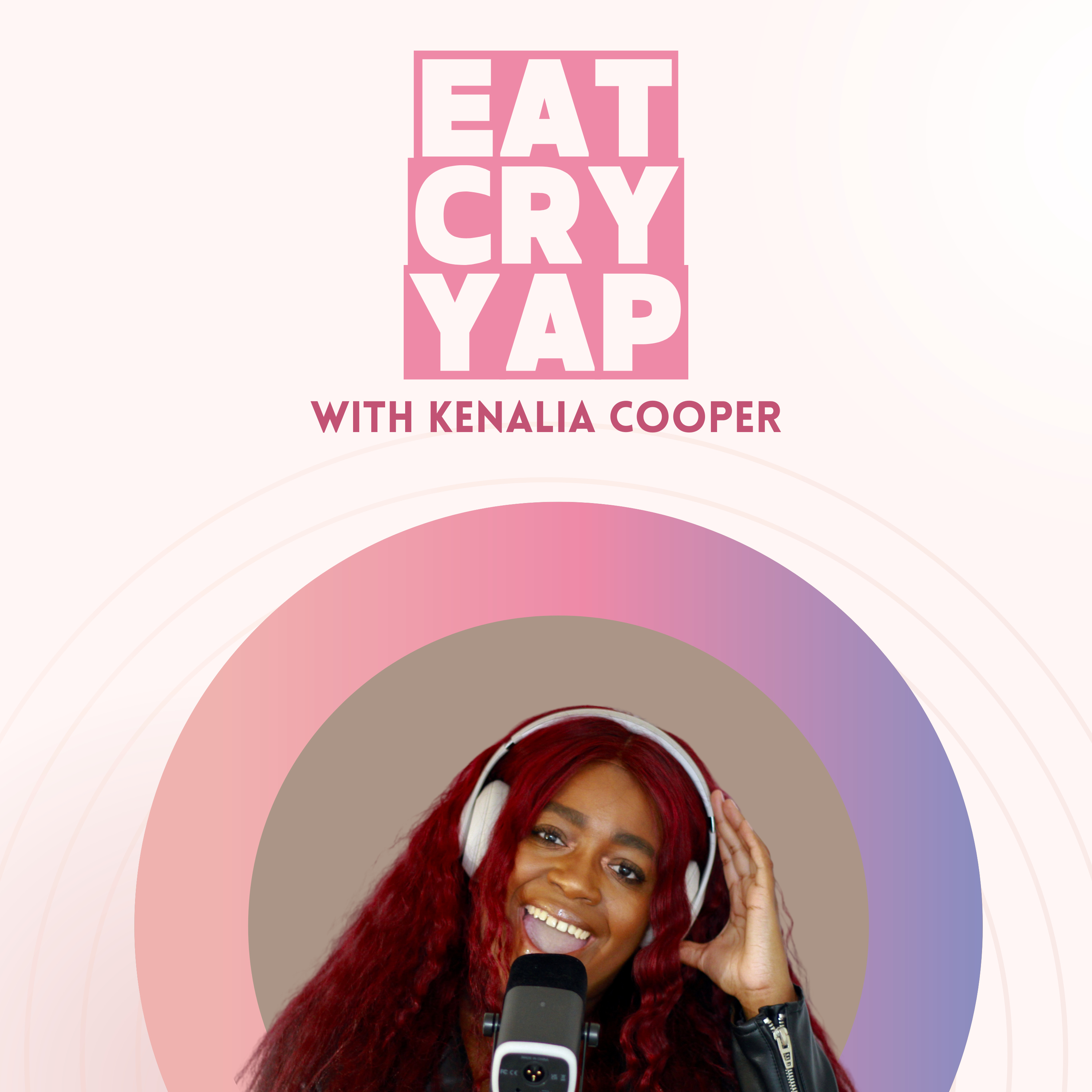 Eat, Cry, Yap.