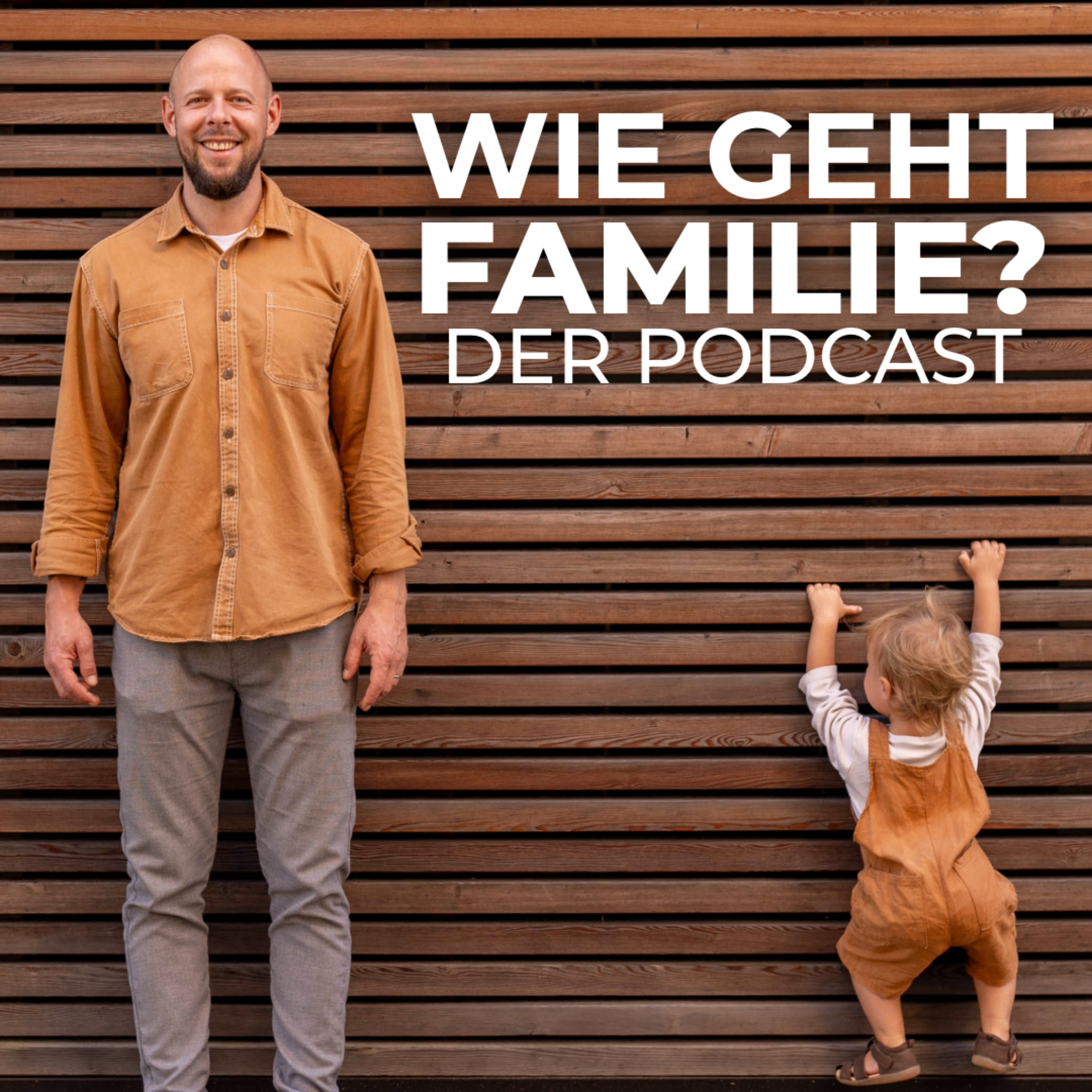 Wie geht Familie? – Der Podcast