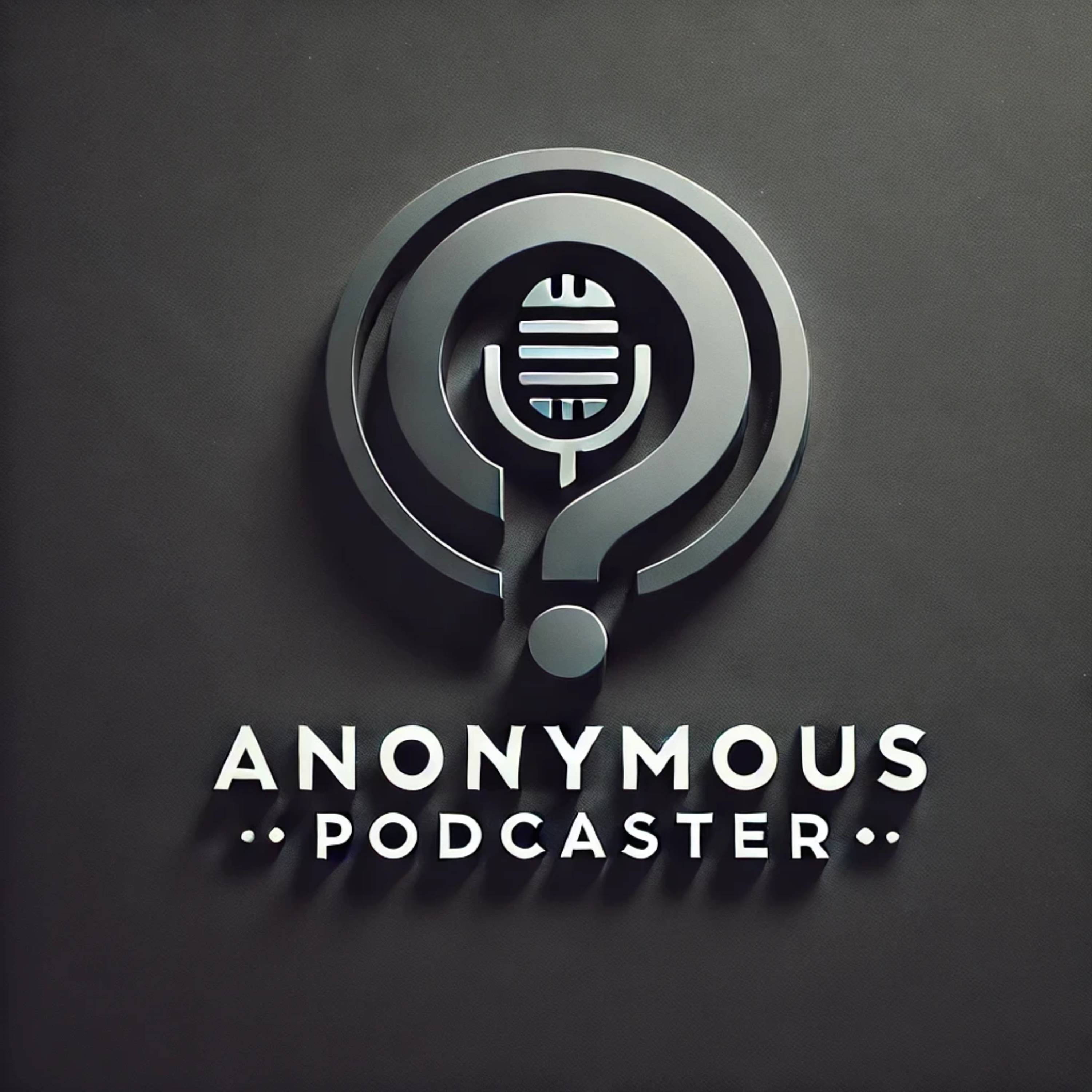 Anonymous Podcaster podcast artwork