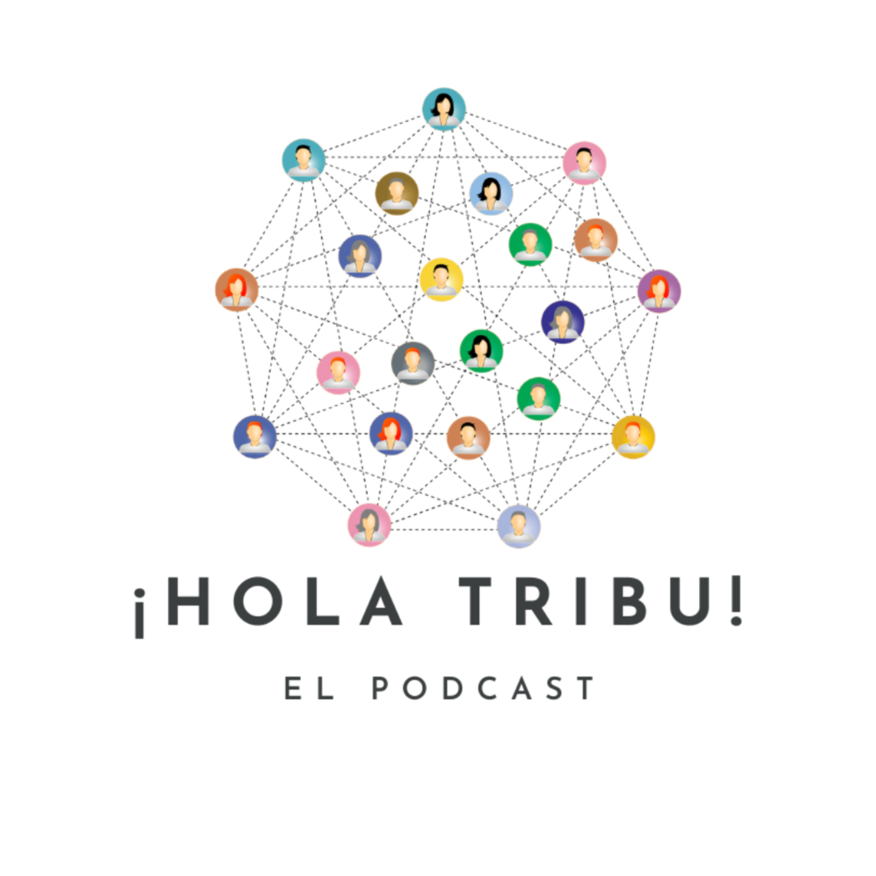 ¡Hola Tribu!, el podcast.