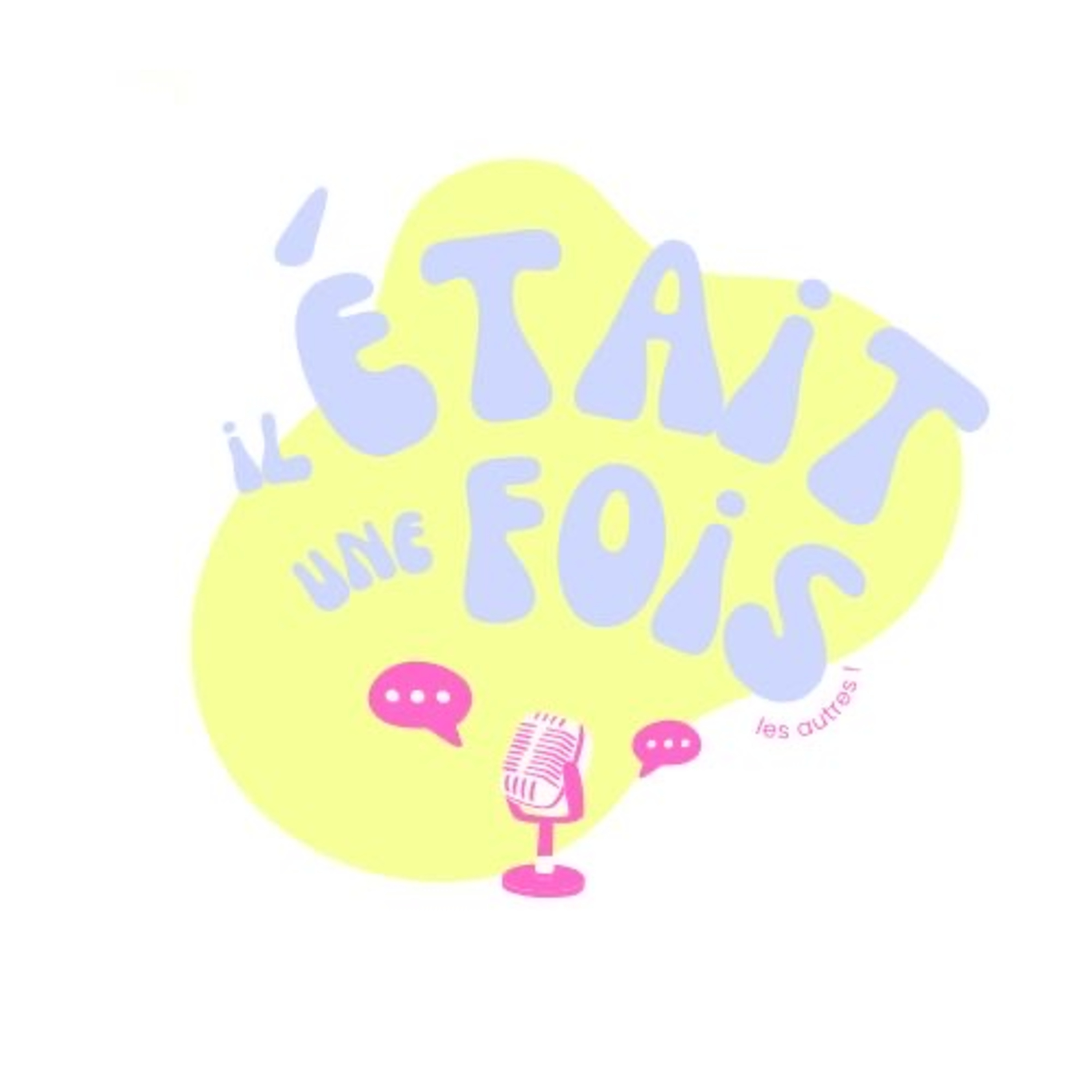 Il était une fois… les autres podcast artwork