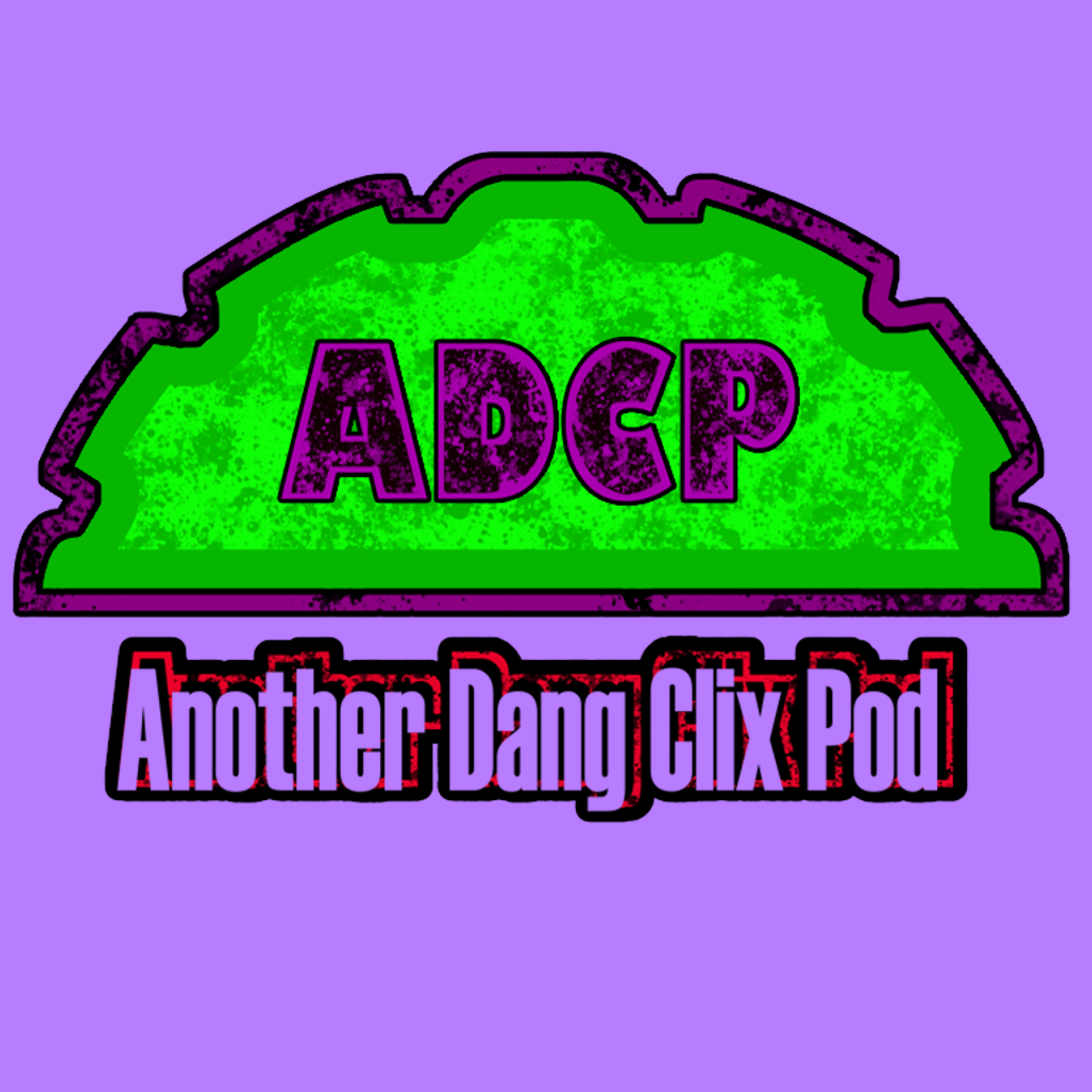 Another Dang Clix Pod podcast artwork