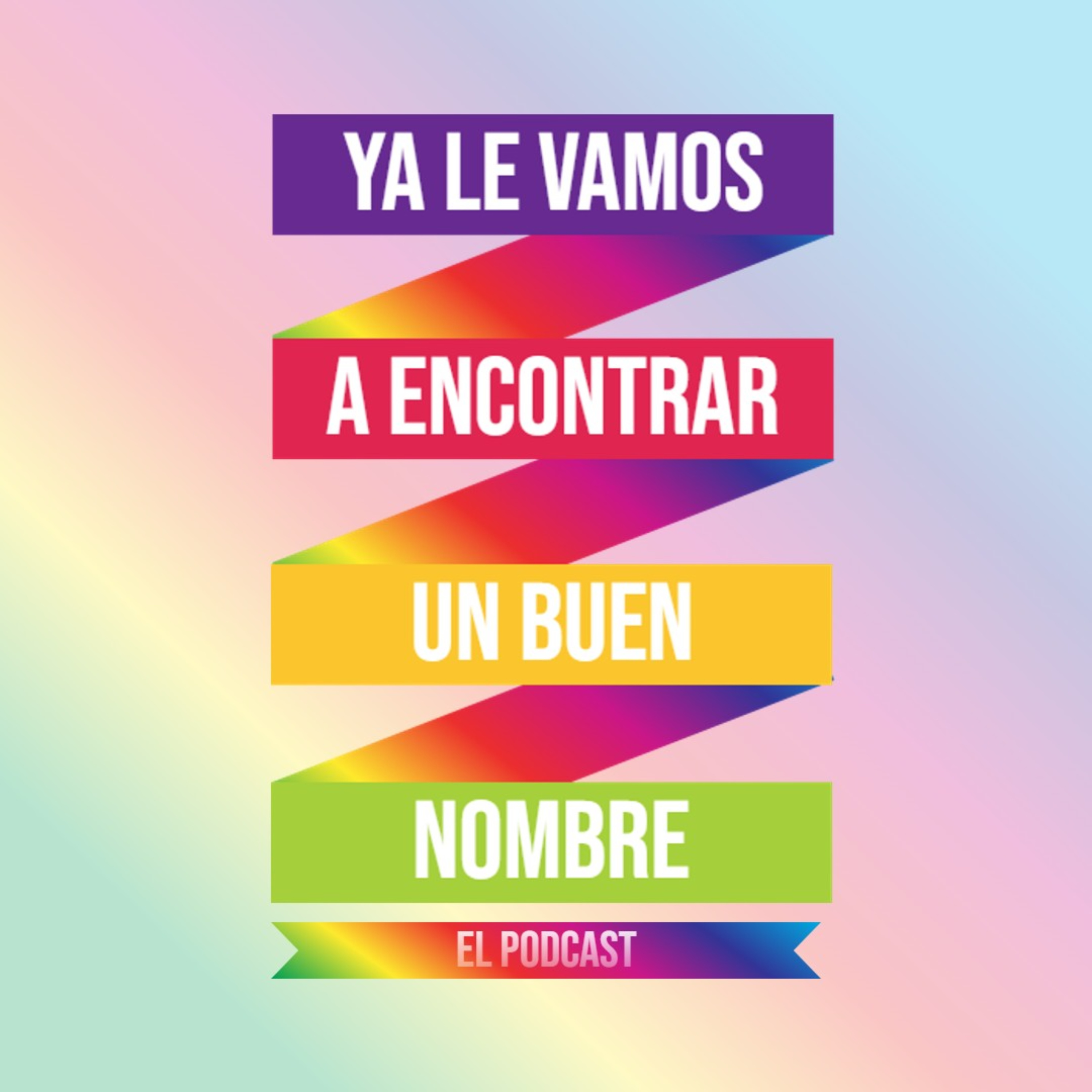 Ya le Vamos a Encontrar un Buen Nombre