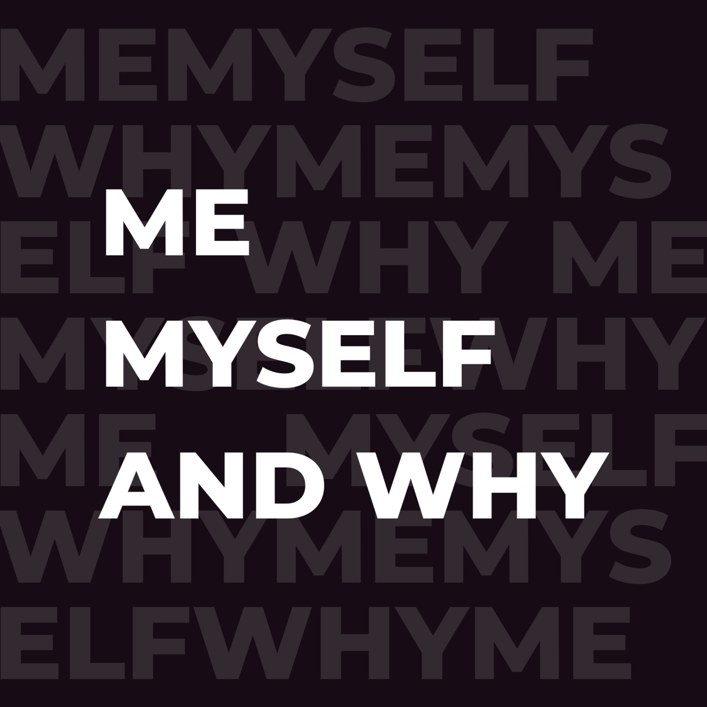 Me, Myself, and Why podcast artwork