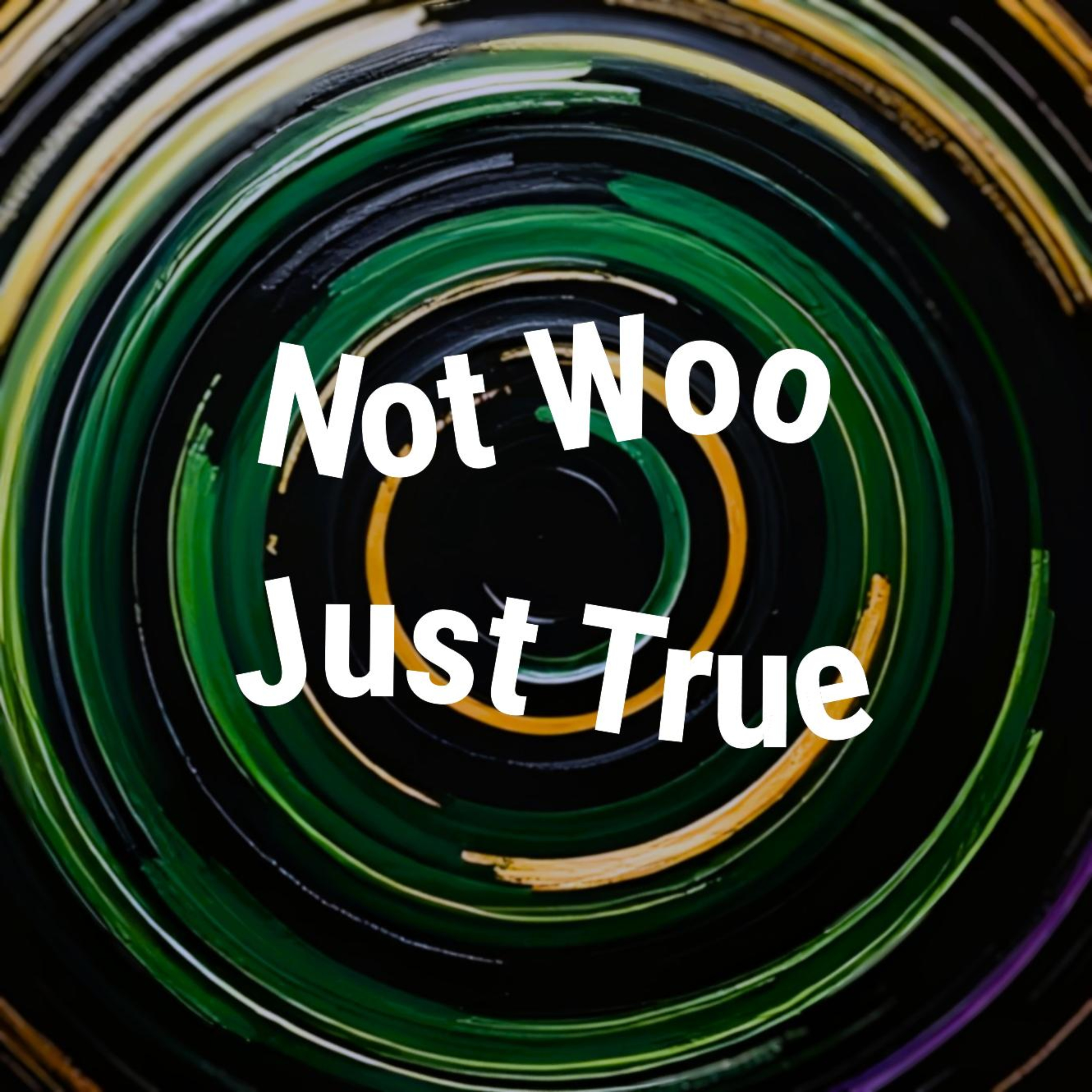 It's Not Woo, It's Just True podcast artwork