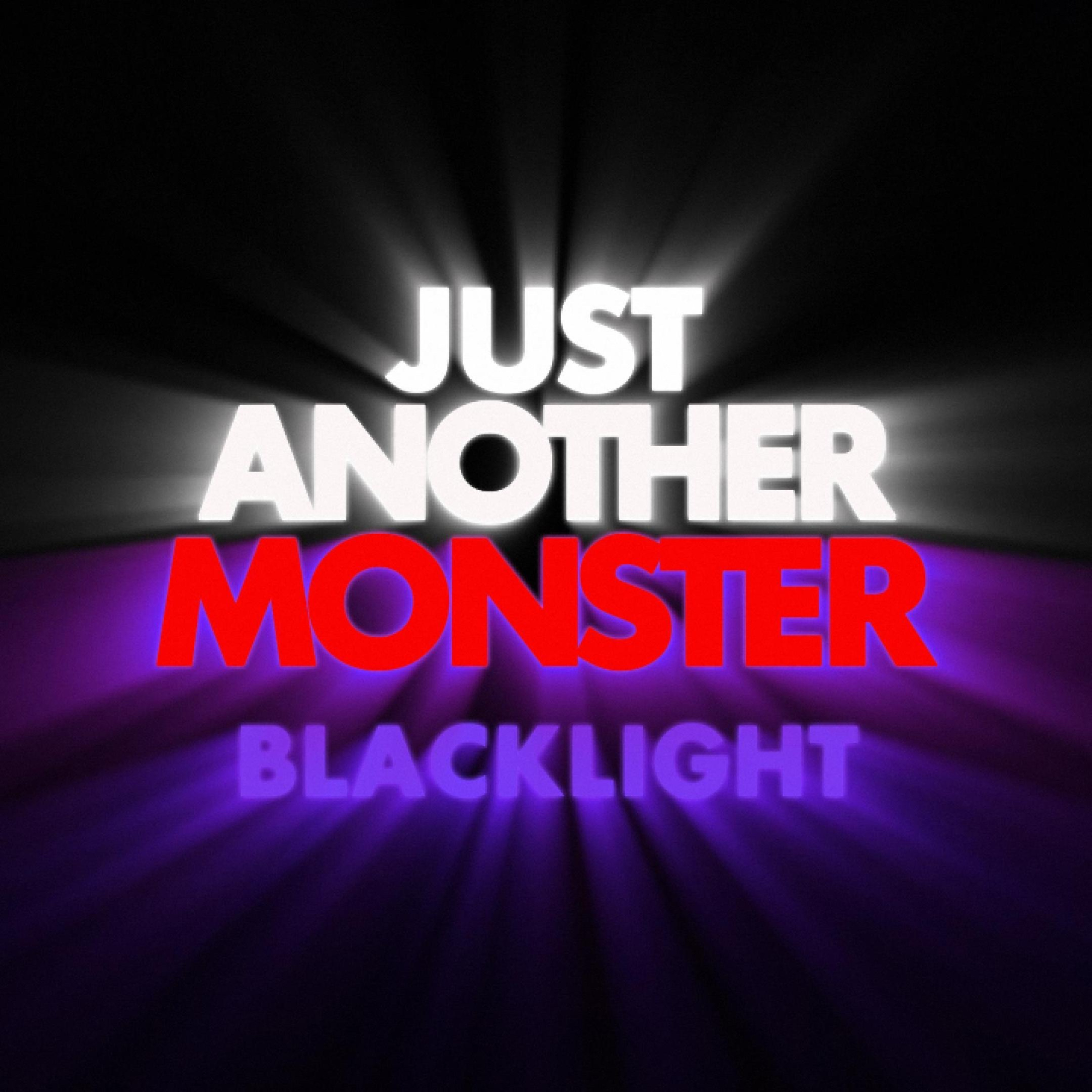 Just Another Monster: Blacklight