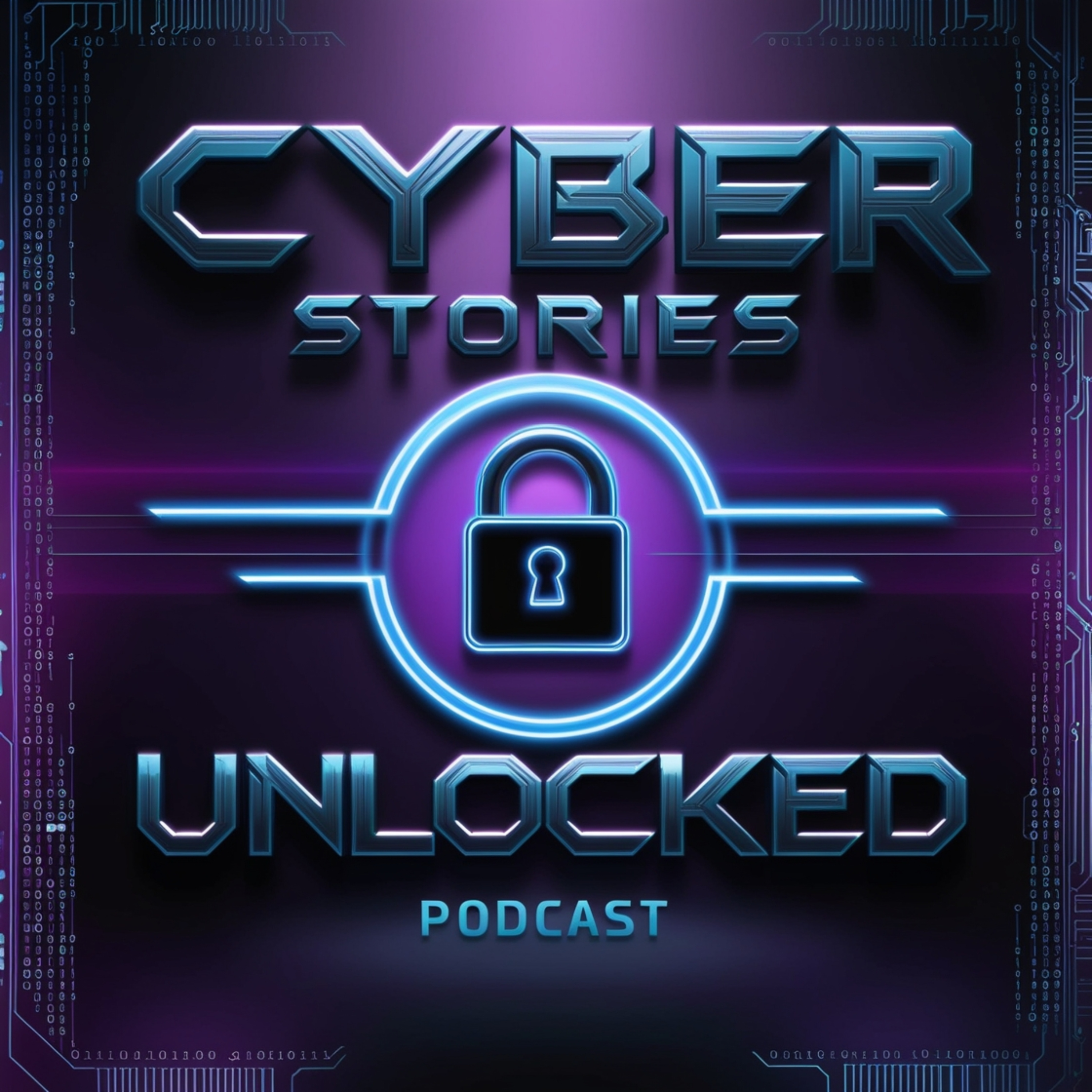 Cyber Stories Unlocked podcast artwork