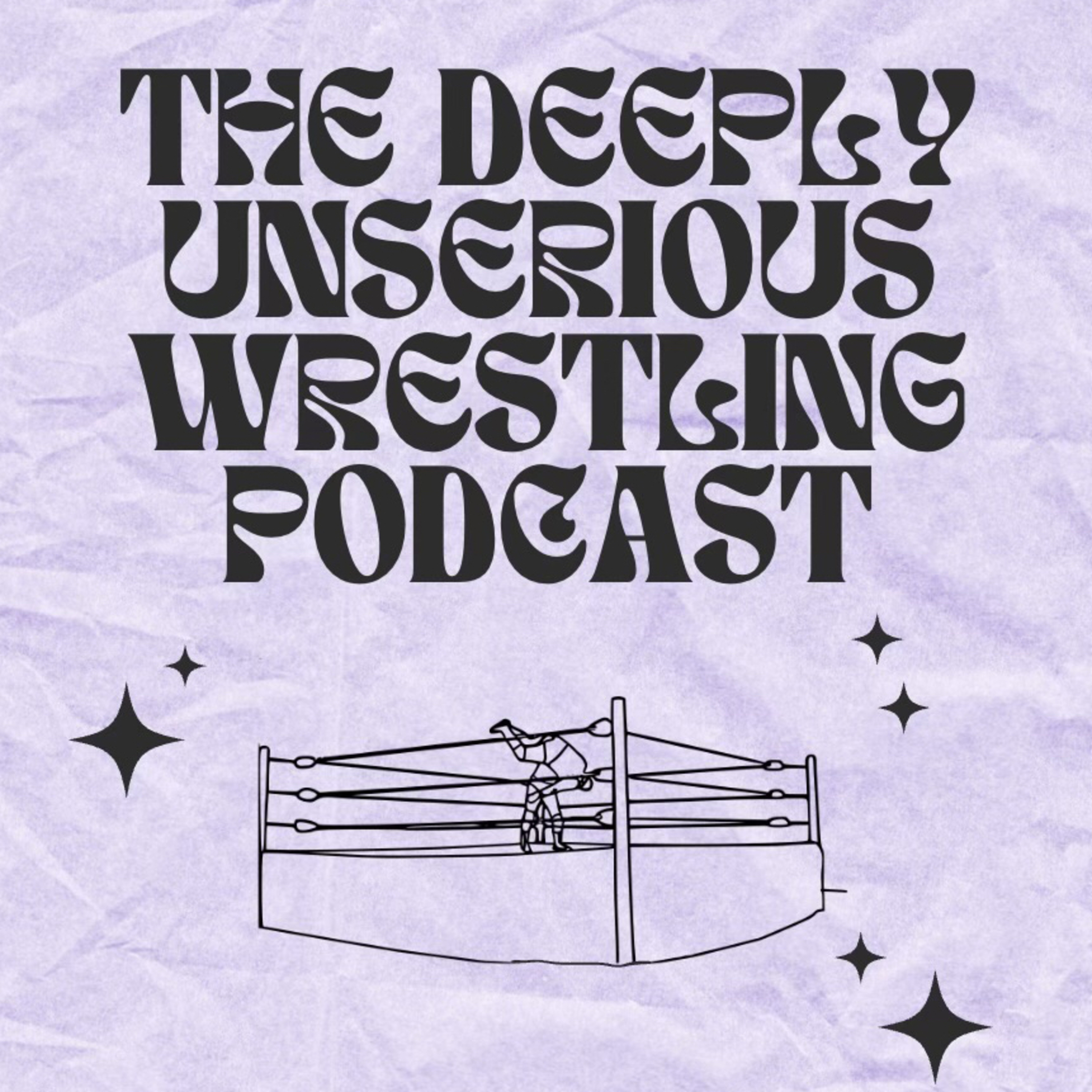 The Deeply Unserious Wrestling Podcast
