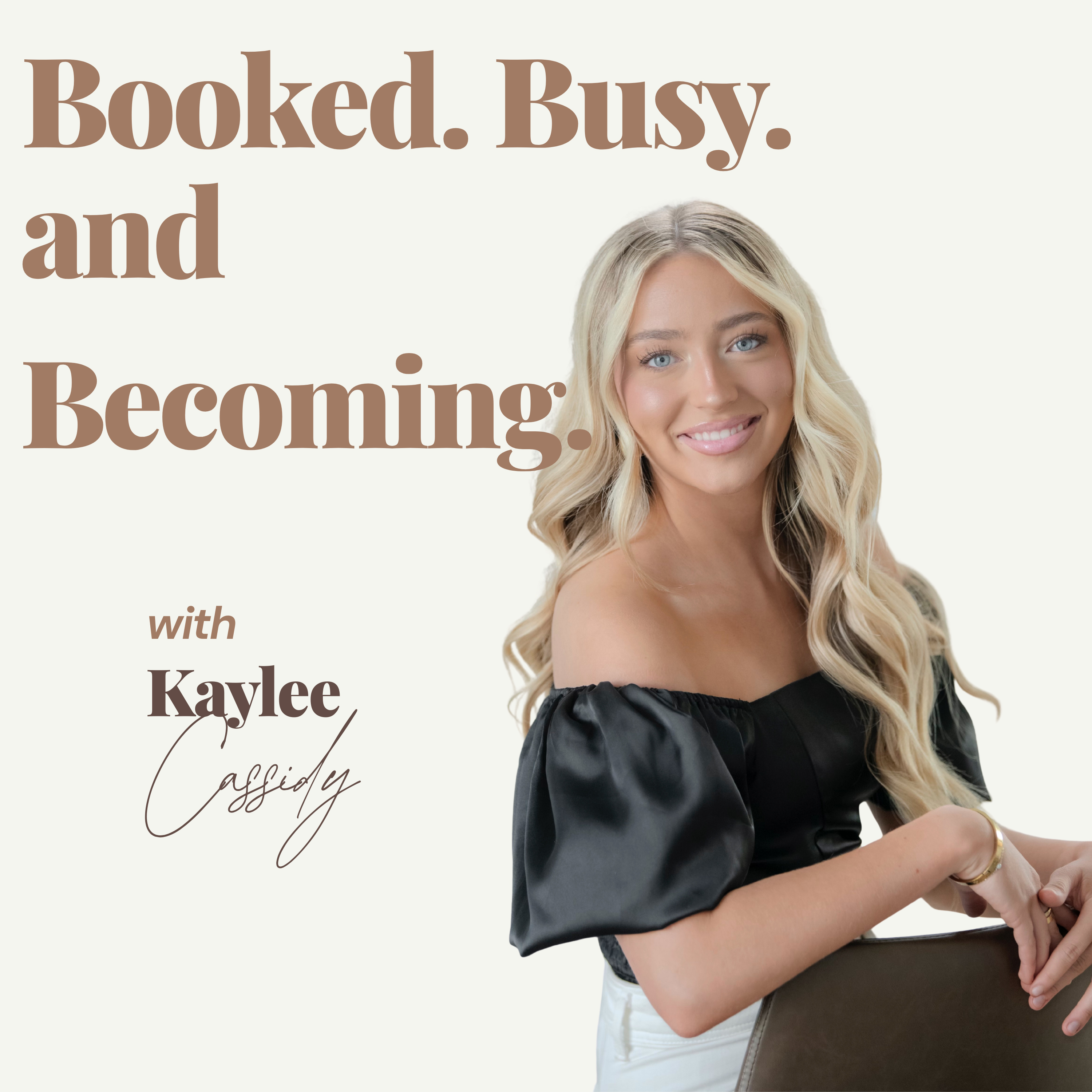 Booked Busy and Becoming - with Kaylee Cassidy podcast artwork