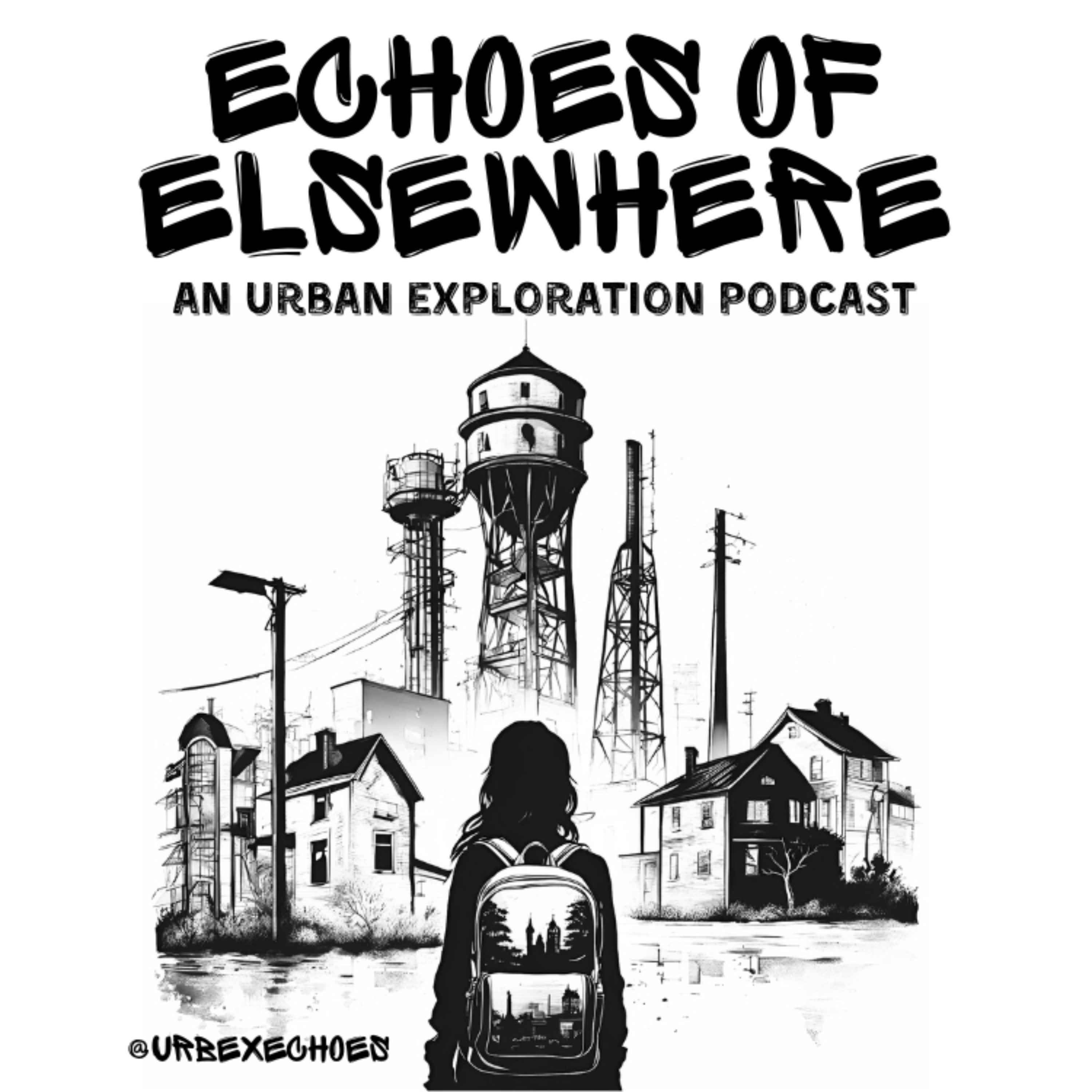 ECHOES OF ELSEWHERE | an urban exploration podcast
