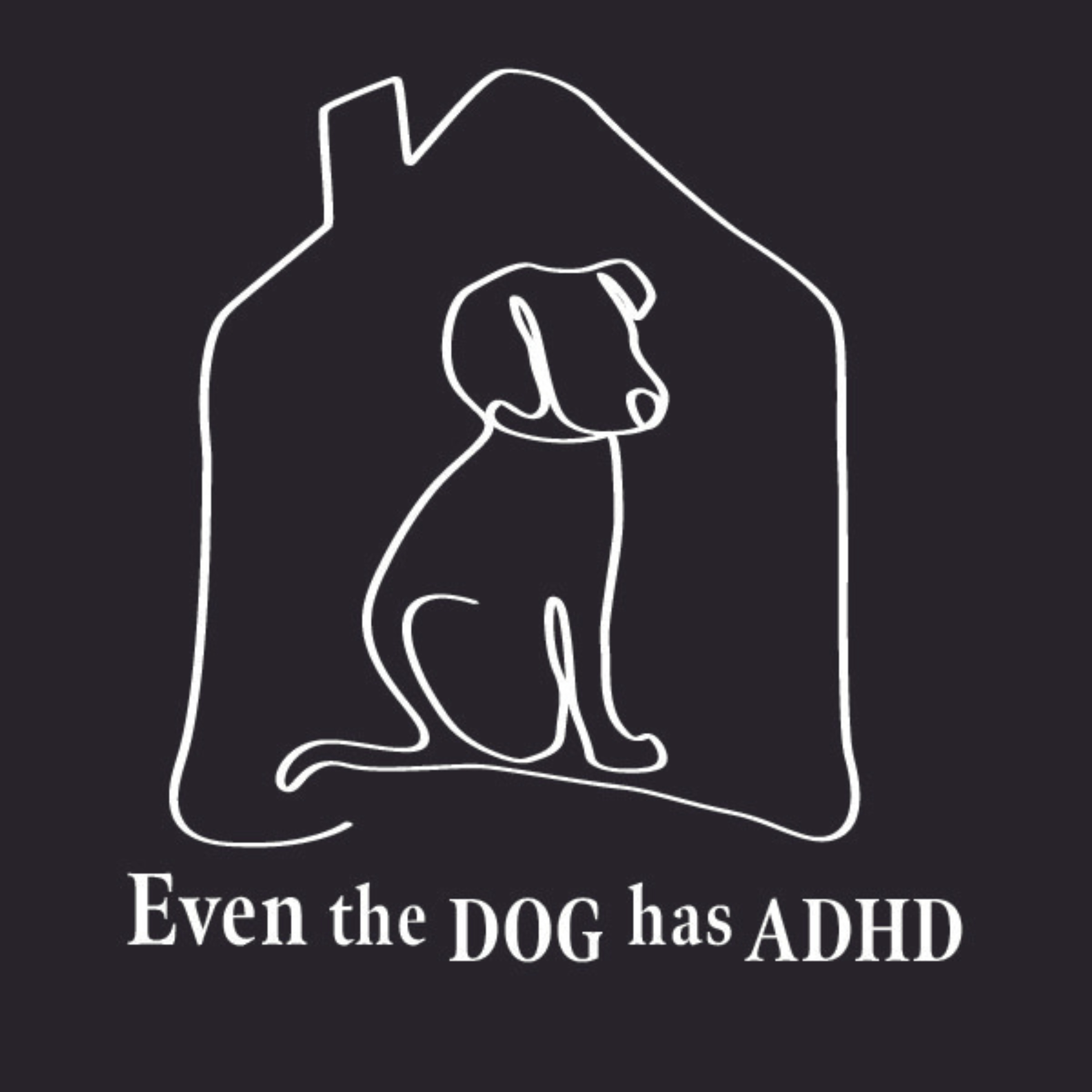 Even The Dog Has ADHD