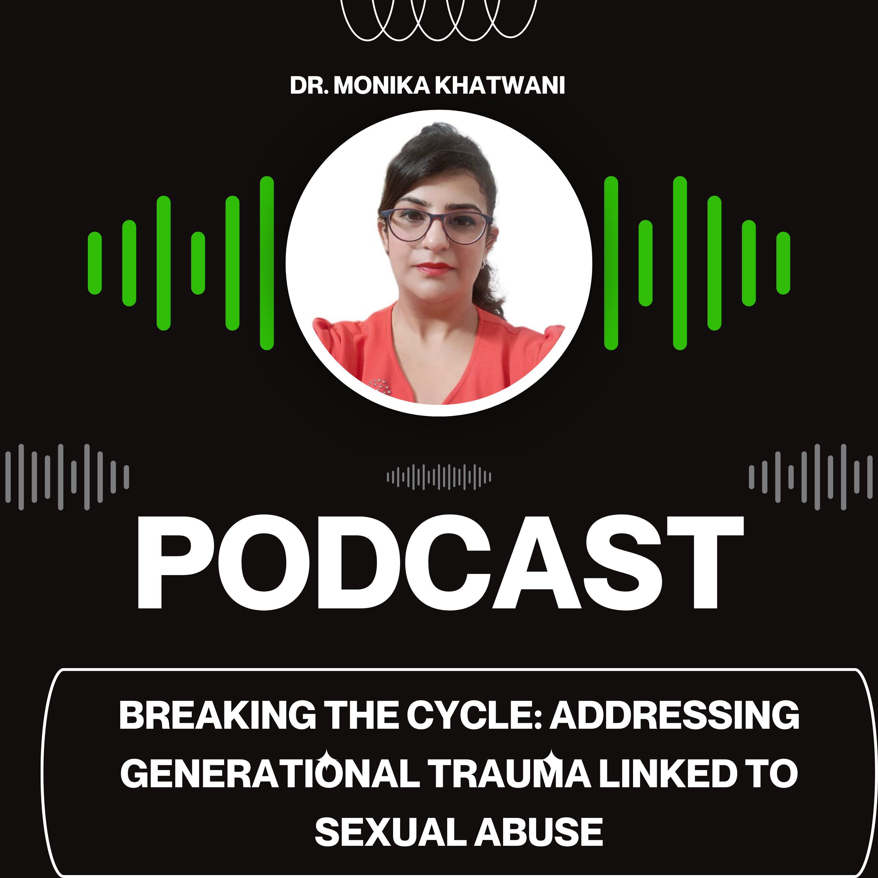  Breaking the Cycle: Addressing Generational Trauma Linked to Sexual Abuse