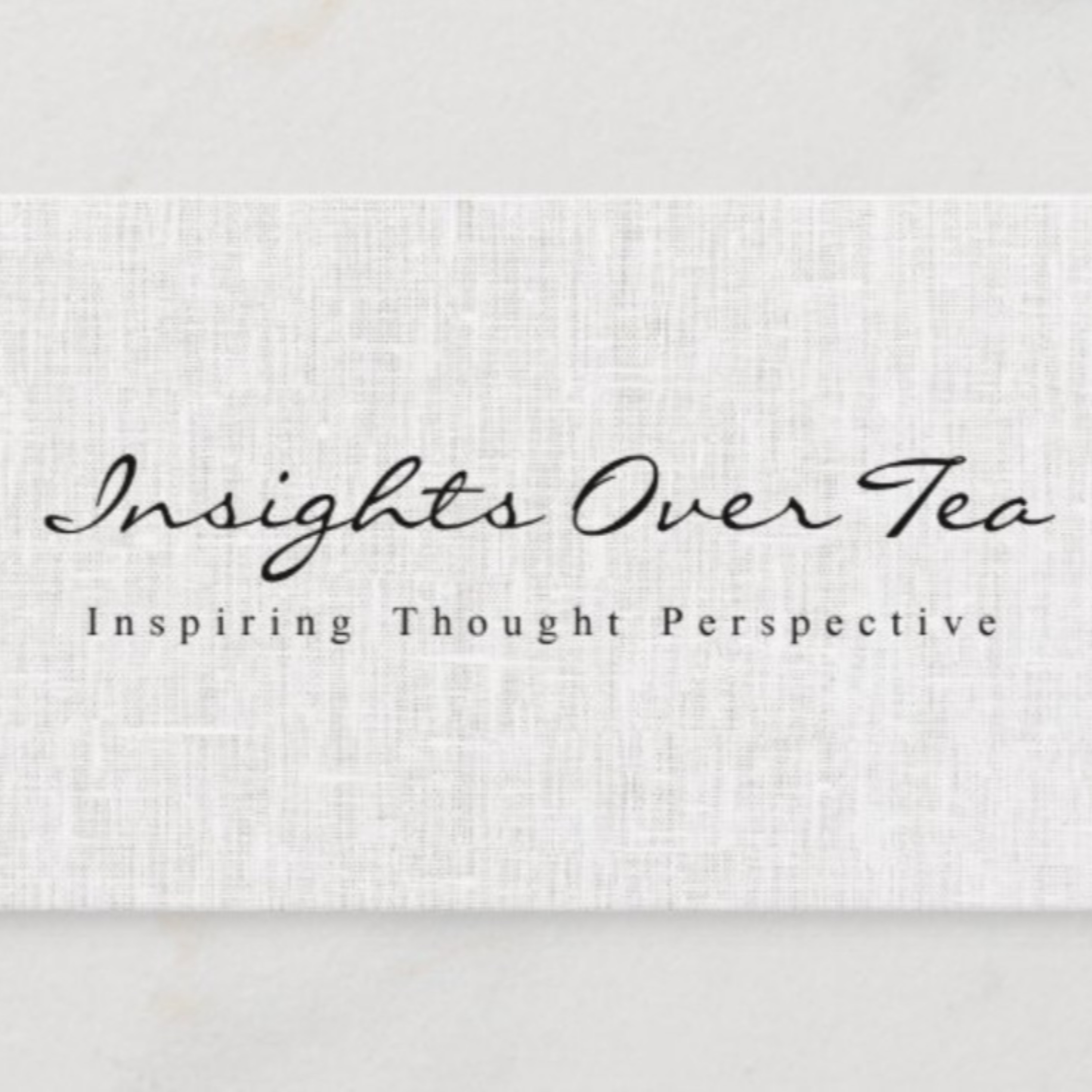 Insights Over Tea®