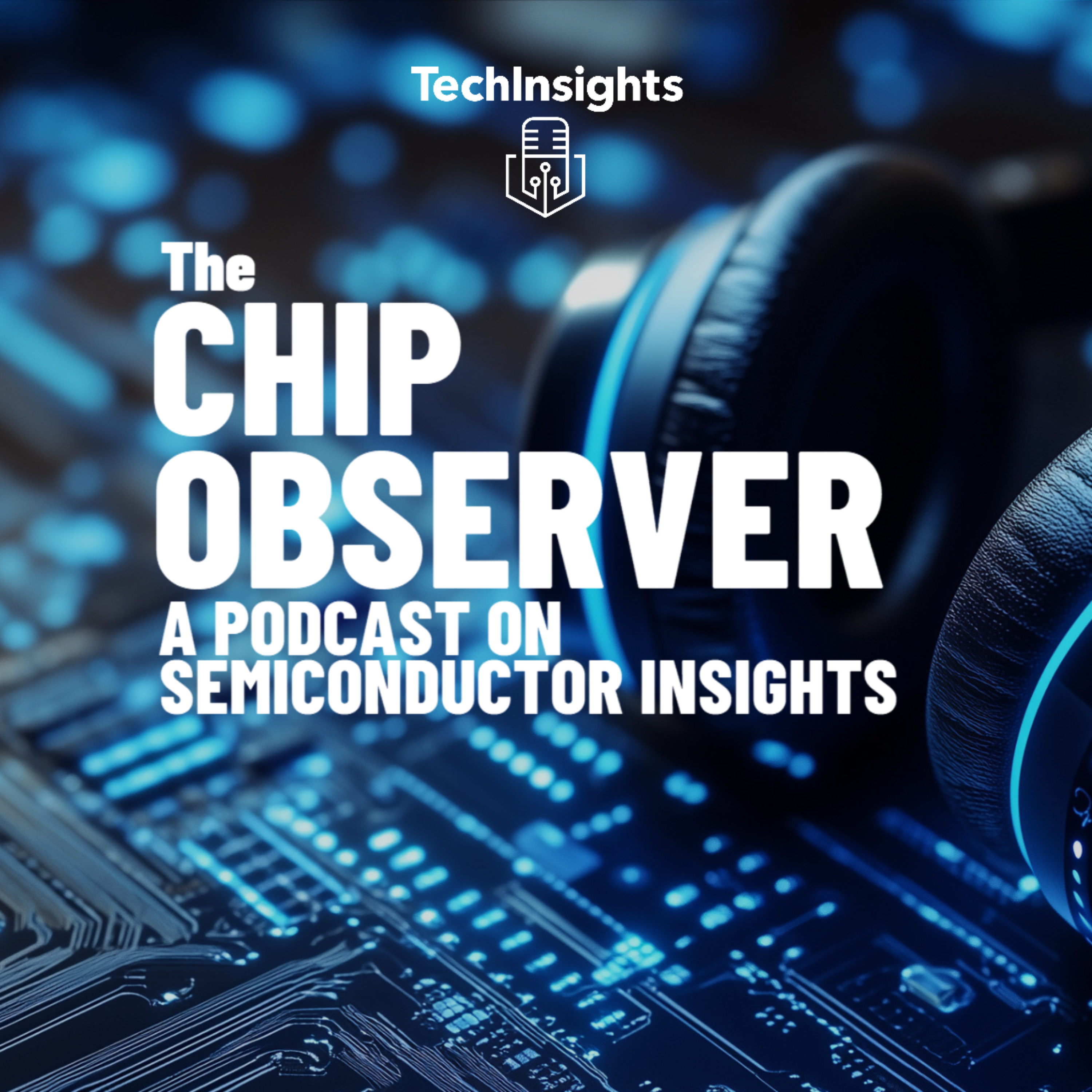 TechInsights: The Chip-Observer