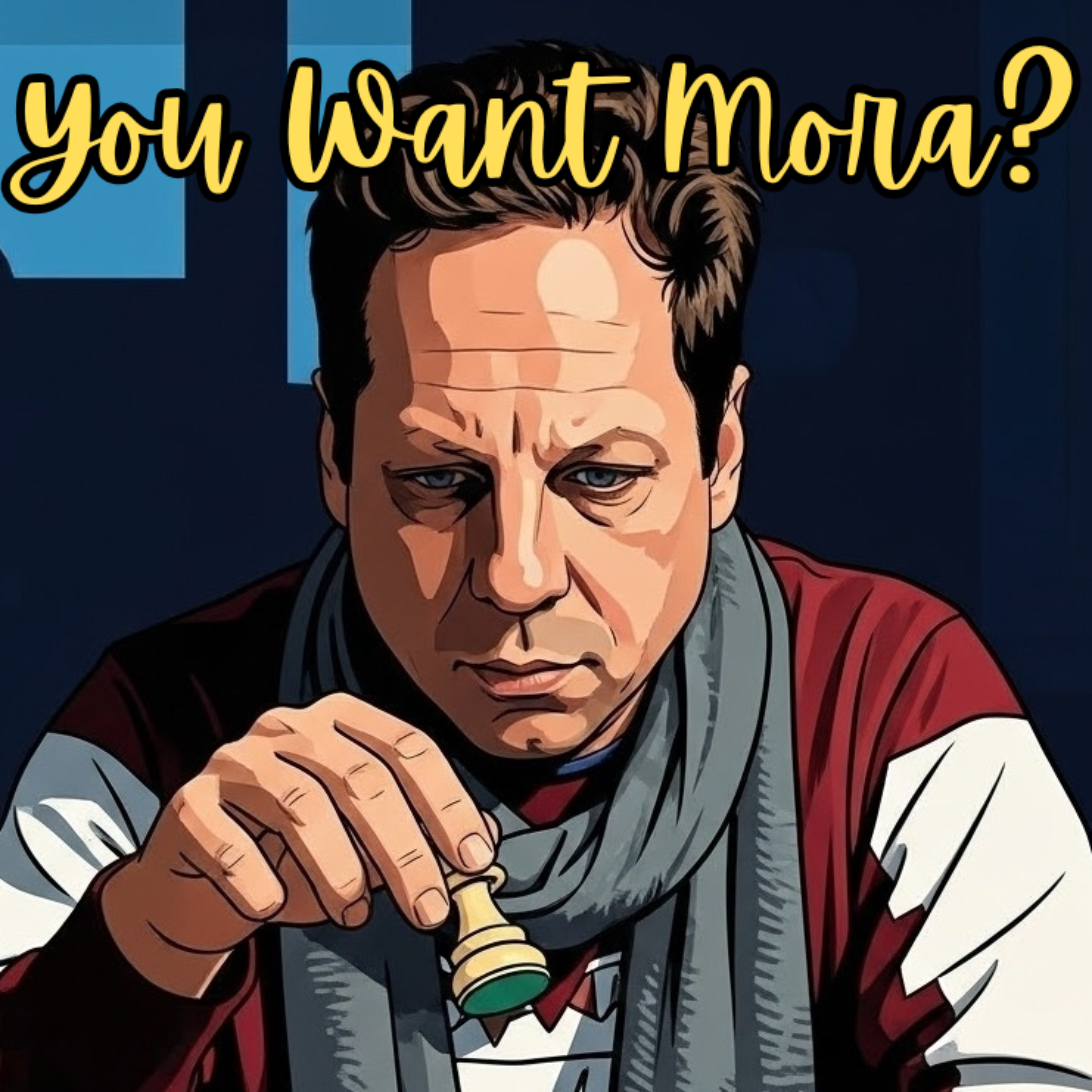 You Want Mora? Podcast
