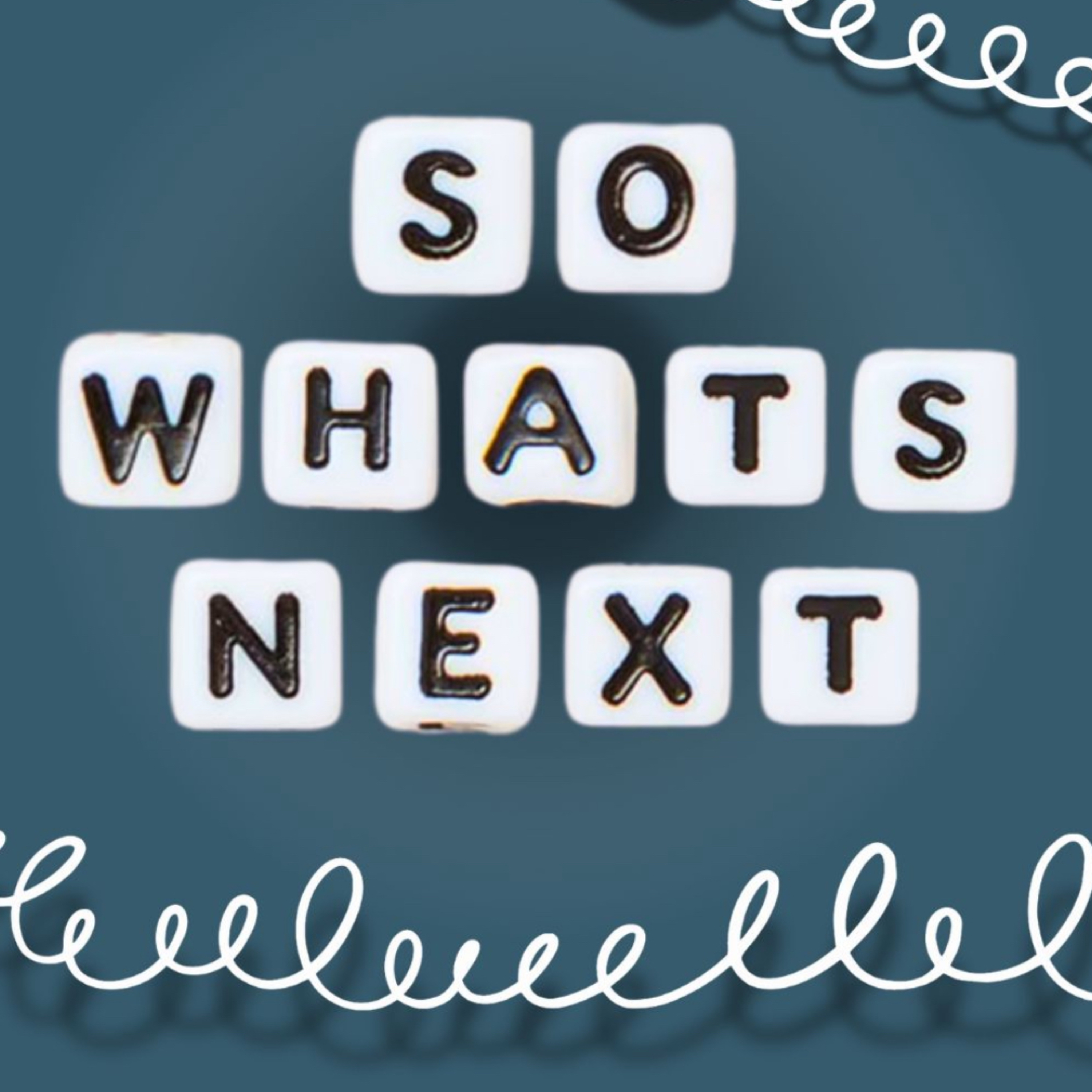 So, What’s Next?