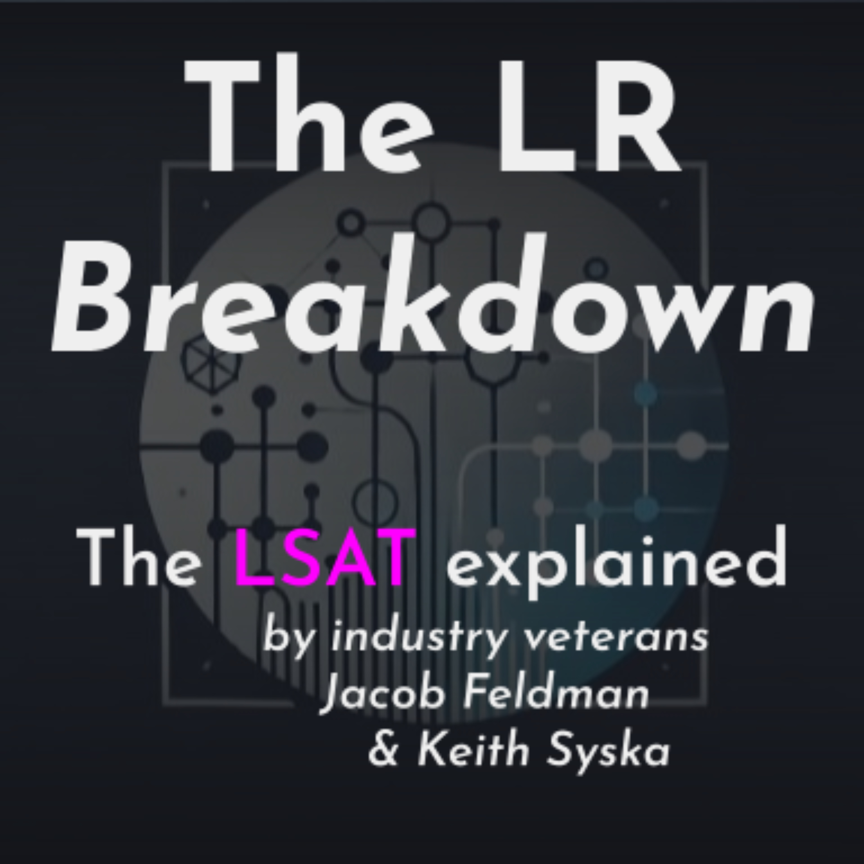 The LR Breakdown: LSAT Logical Reasoning Explained