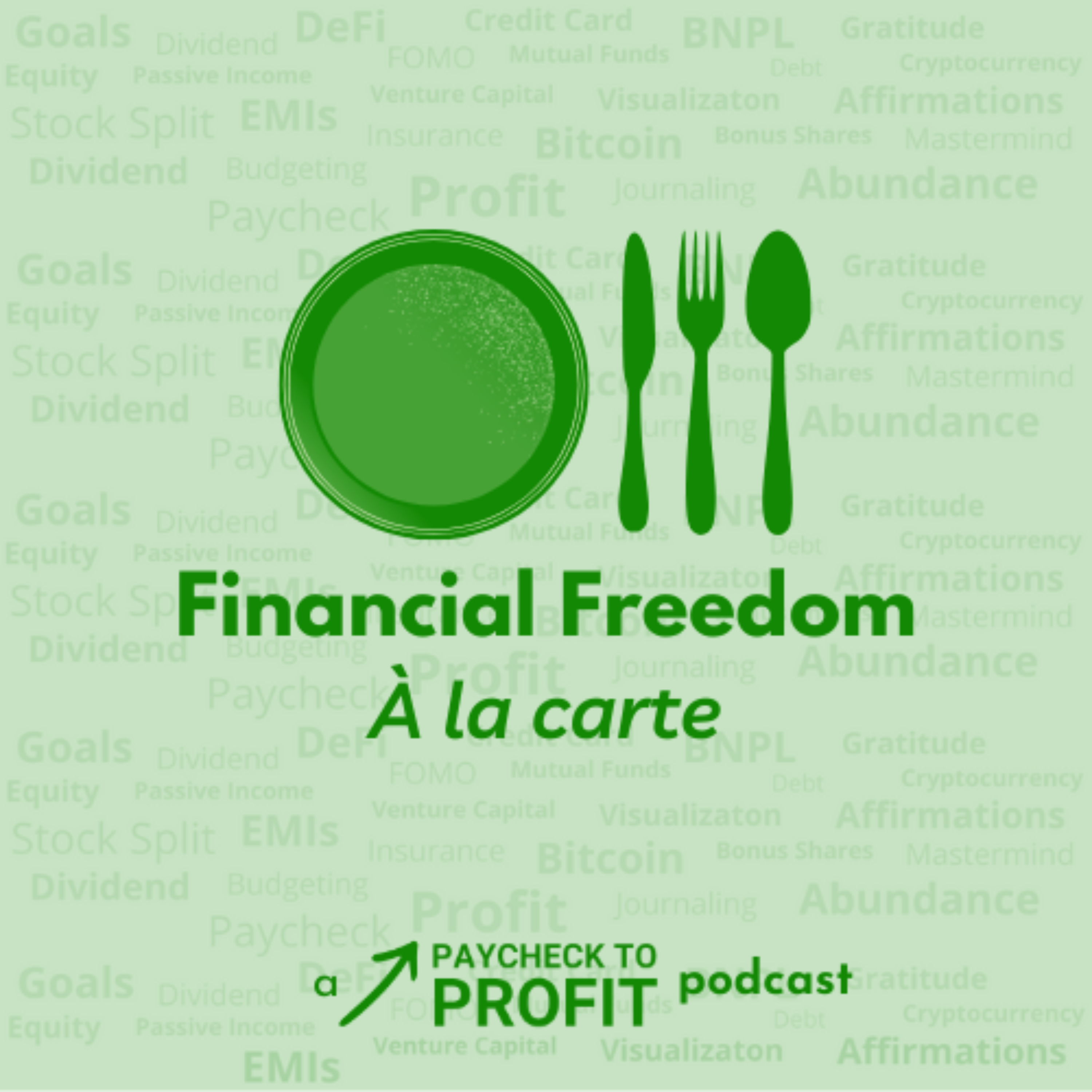 Financial Freedom À la carte - Paycheck To Profit by Manish Ahuja (@MrEmogical) podcast artwork