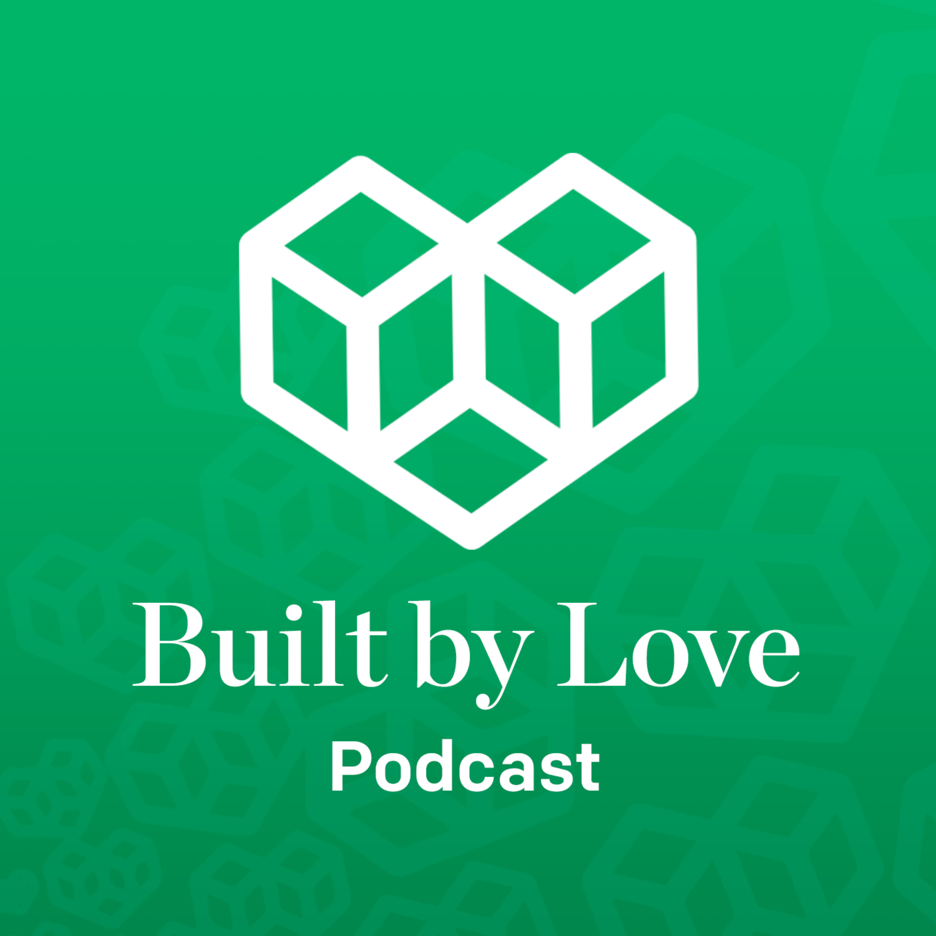 Built by Love®