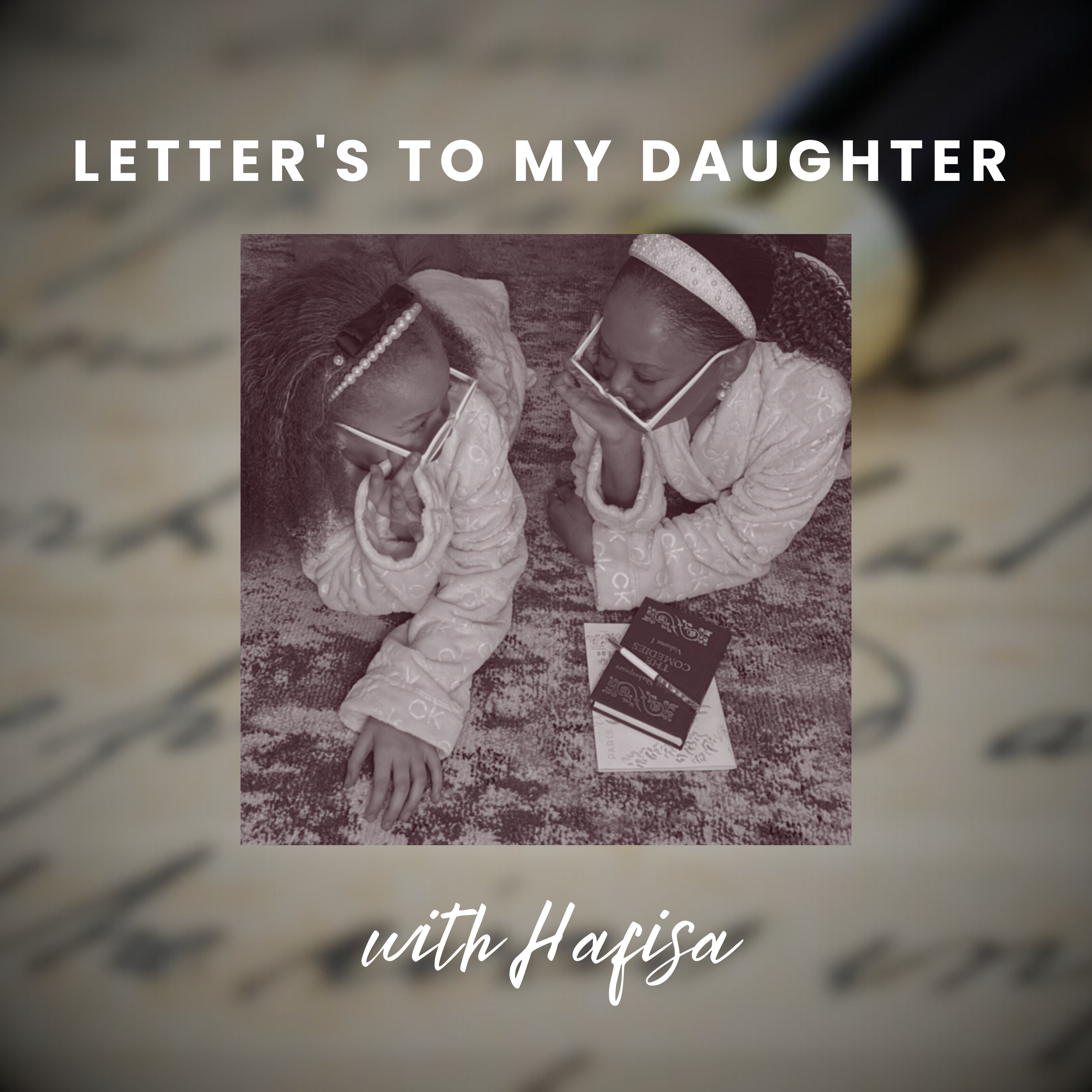 Logo of the podcast Letters To My Daughter Podcast Letters To My Daughter