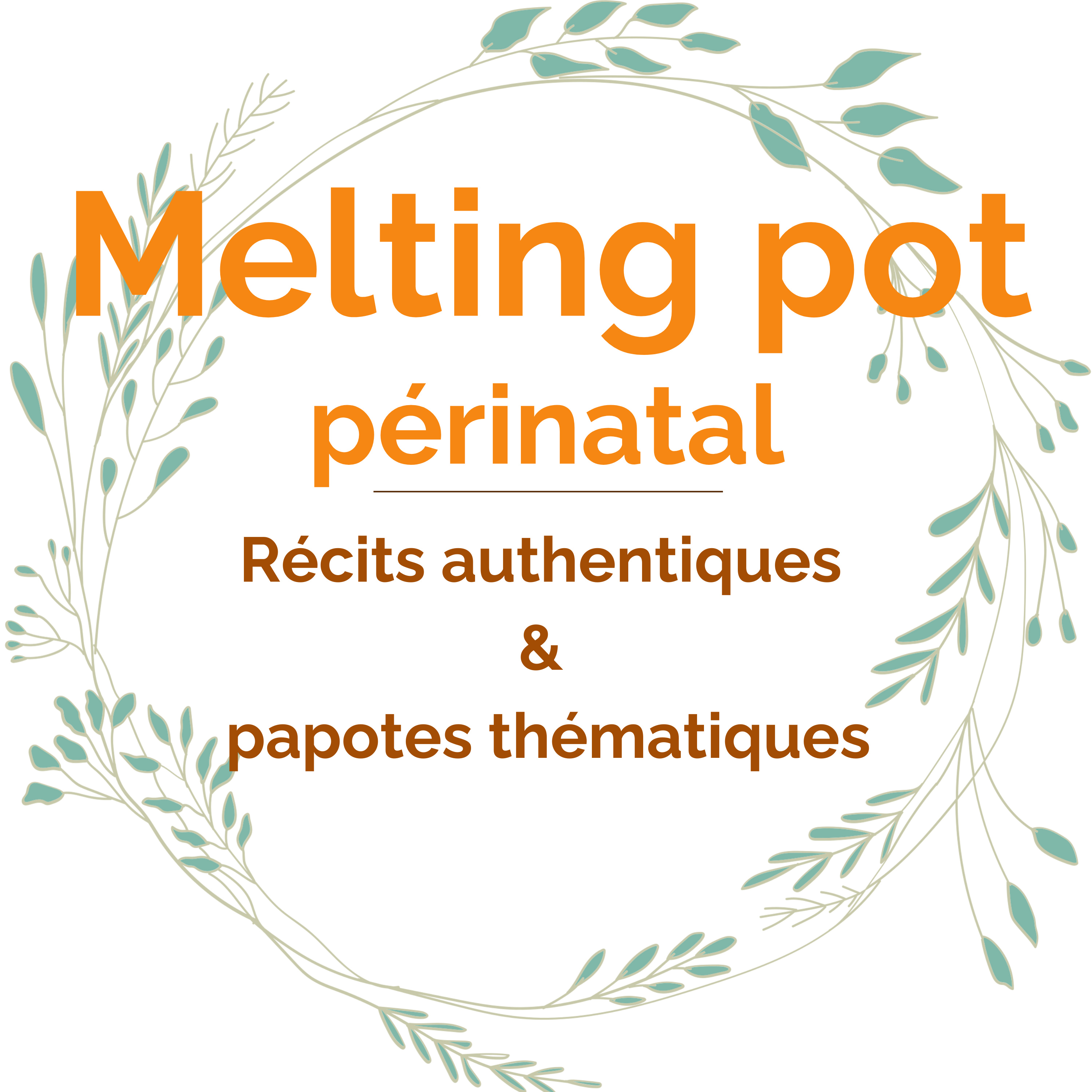 Melting pot périnatal: Récits authentiques et papotes thématiques