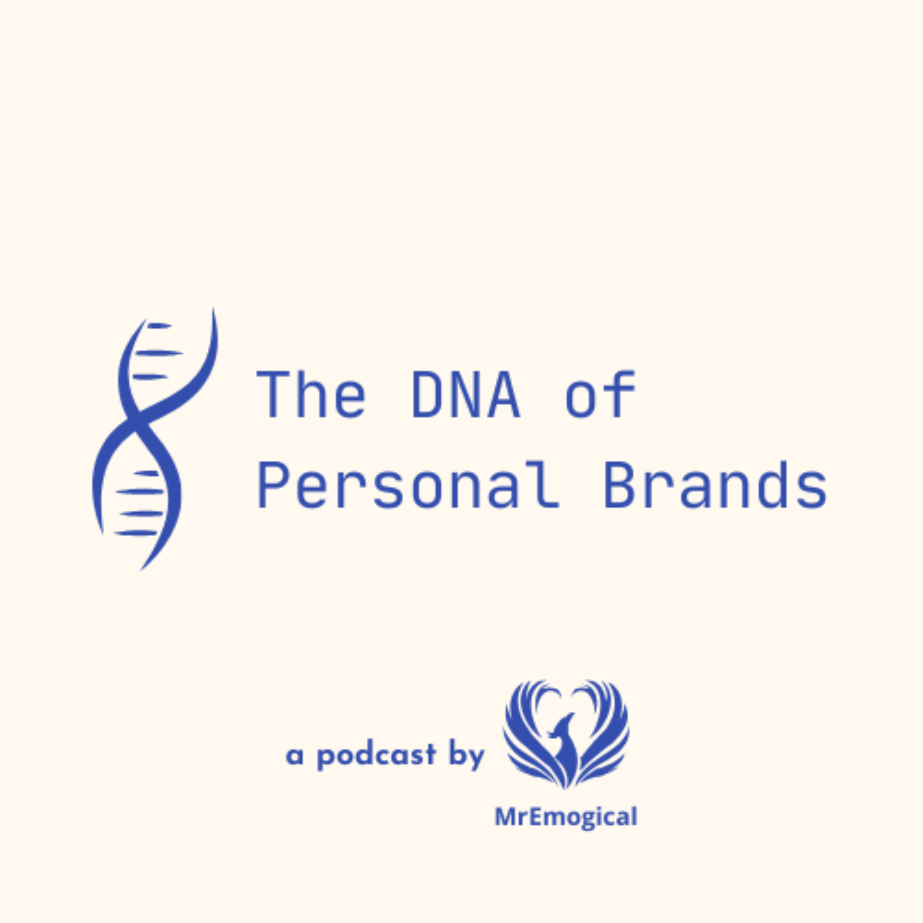 The DNA of Personal Brands - A podcast by Manish Ahuja (@MrEmogical) podcast artwork