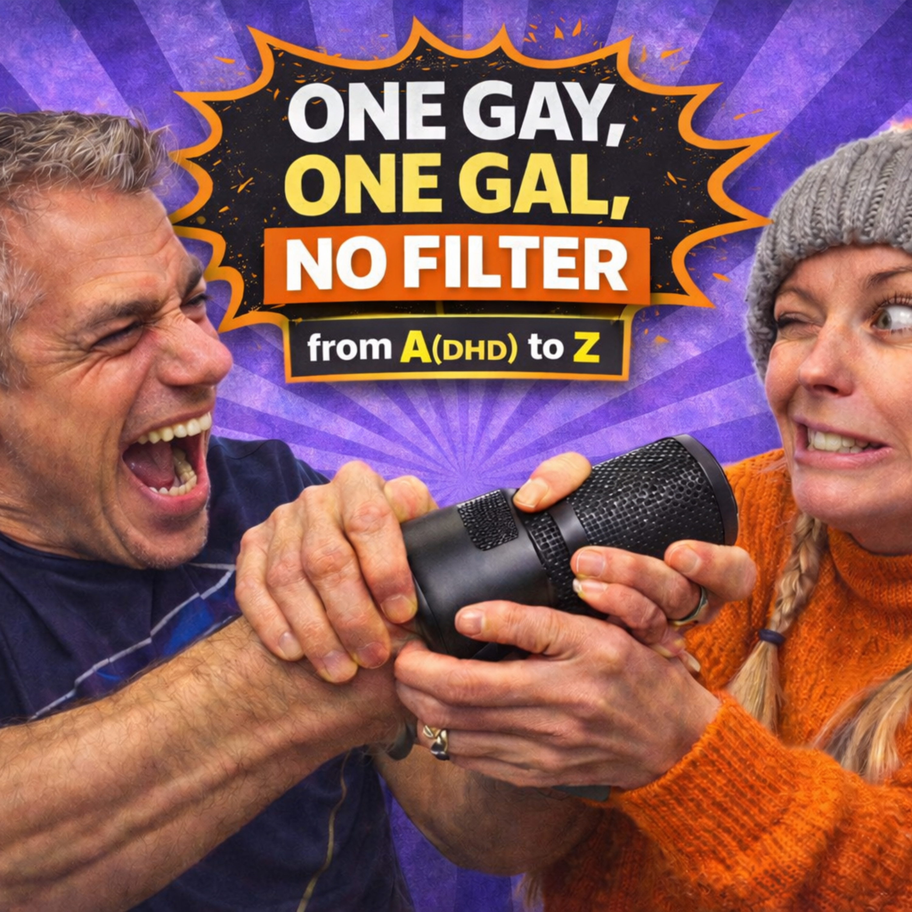 One Gay, One Gal, No Filter - The A(dhd) to Z