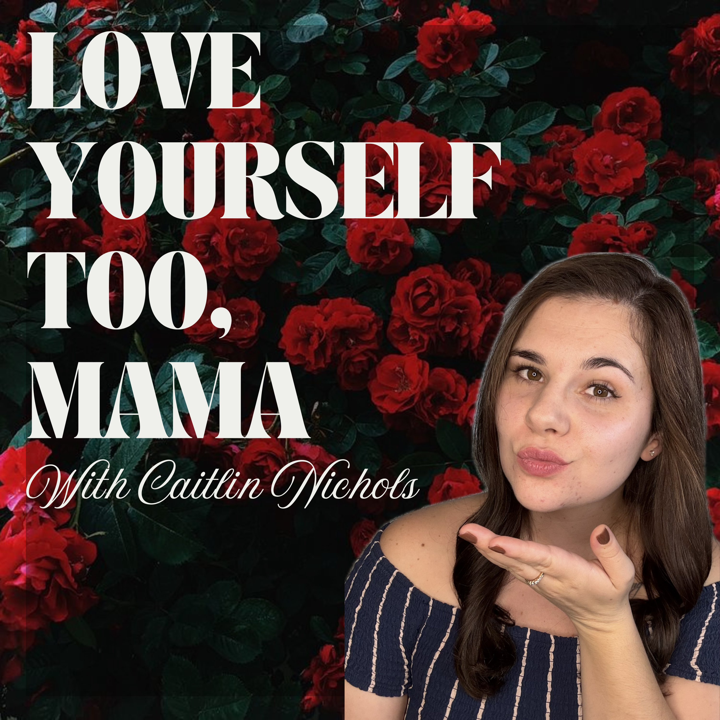 Love Yourself Too, Mama