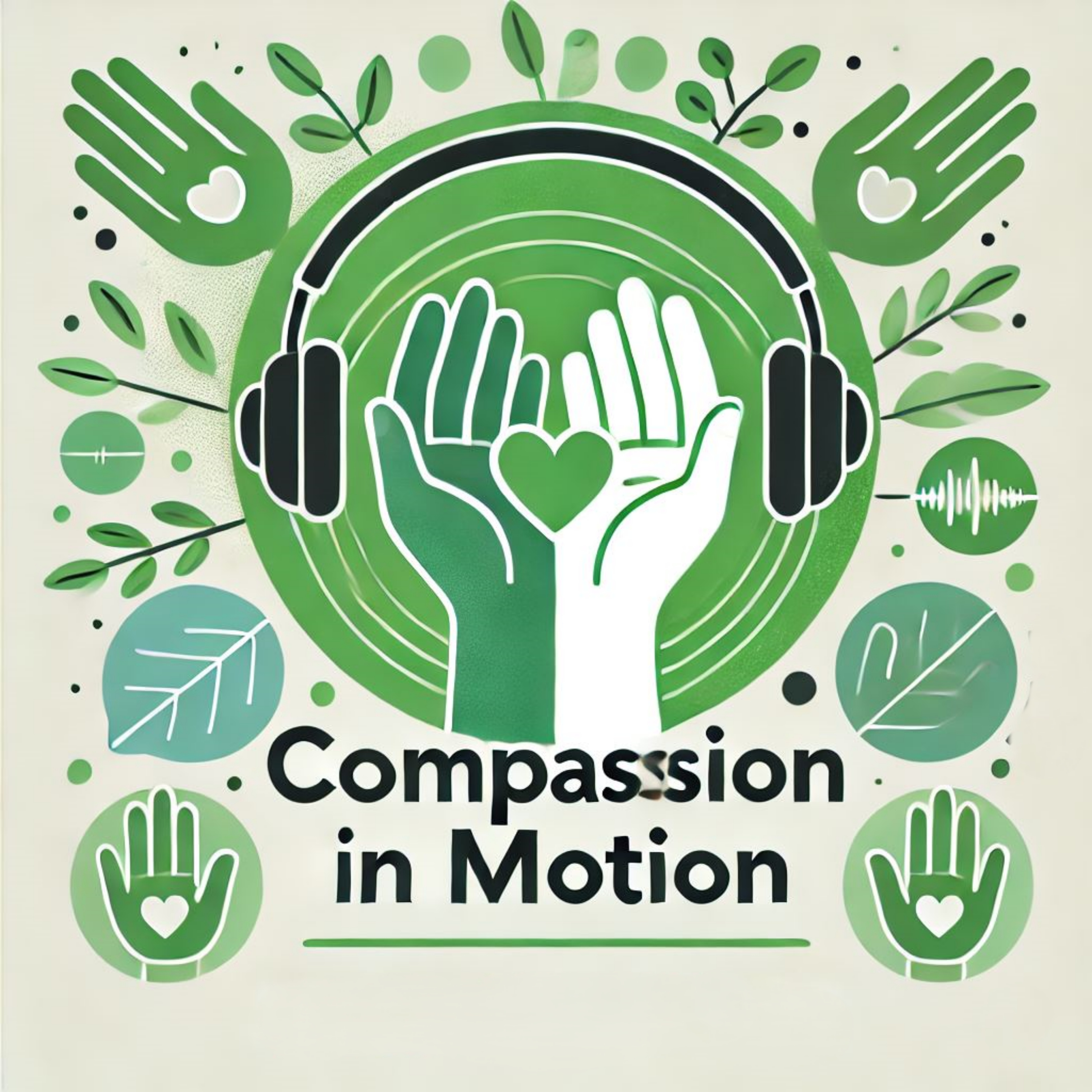 Compassion in Motion, A podcast of Inspiring Stories of helping others.