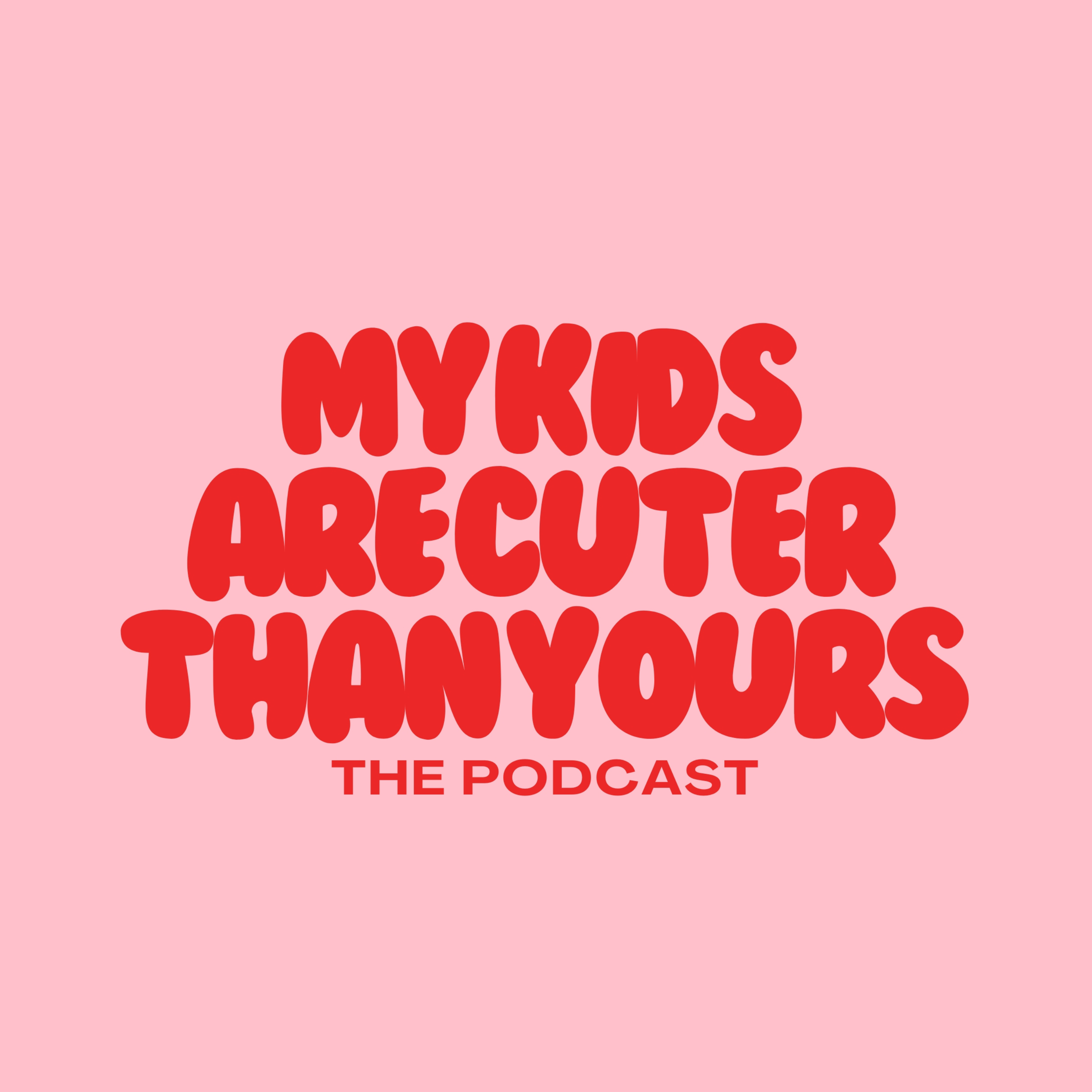 My Kids Are Cuter Than Yours podcast artwork