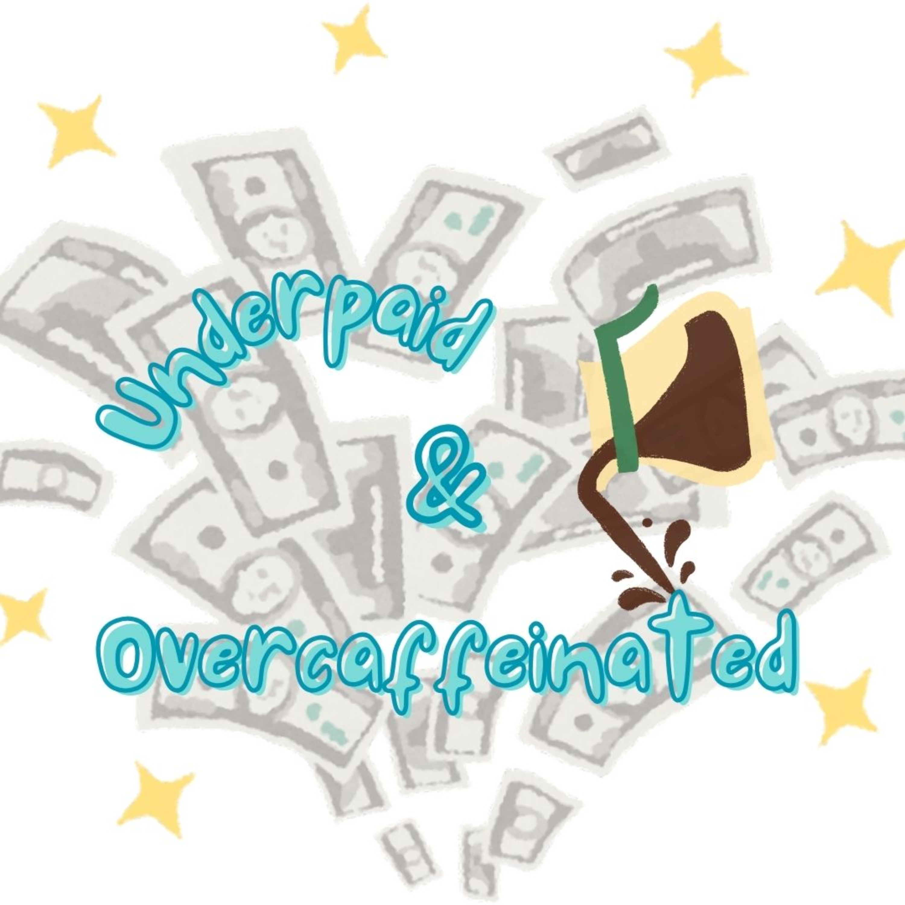 Underpaid, Overcaffeinated
