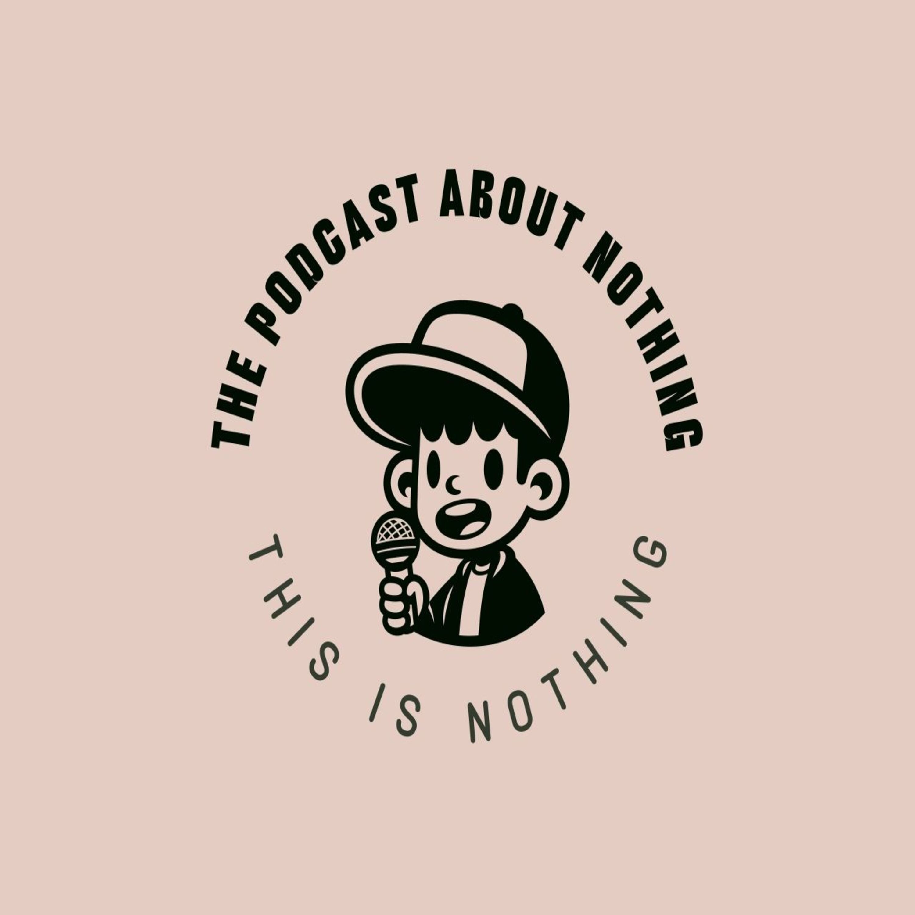 The Podcast About Nothing. cover art