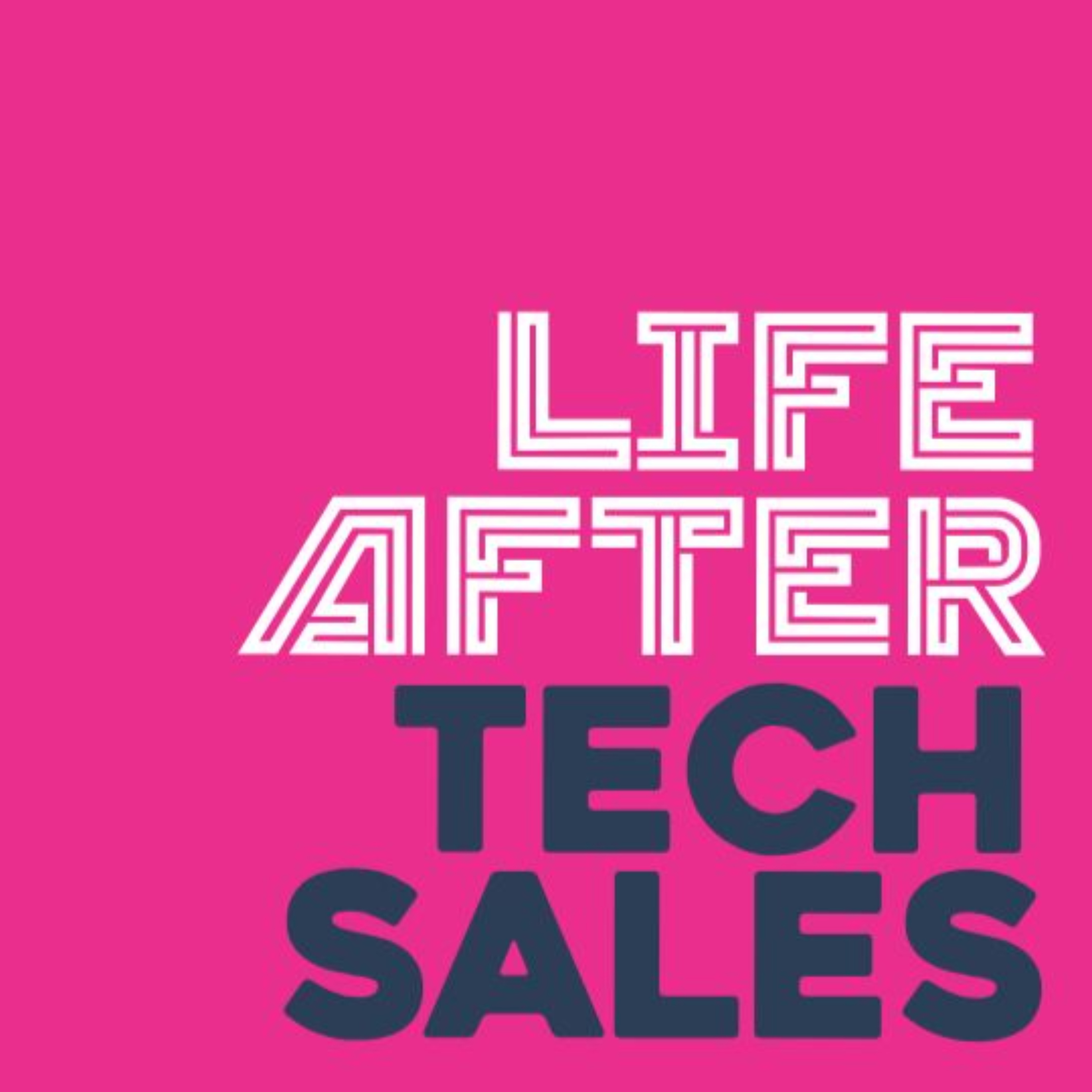 Life After Tech Sales
