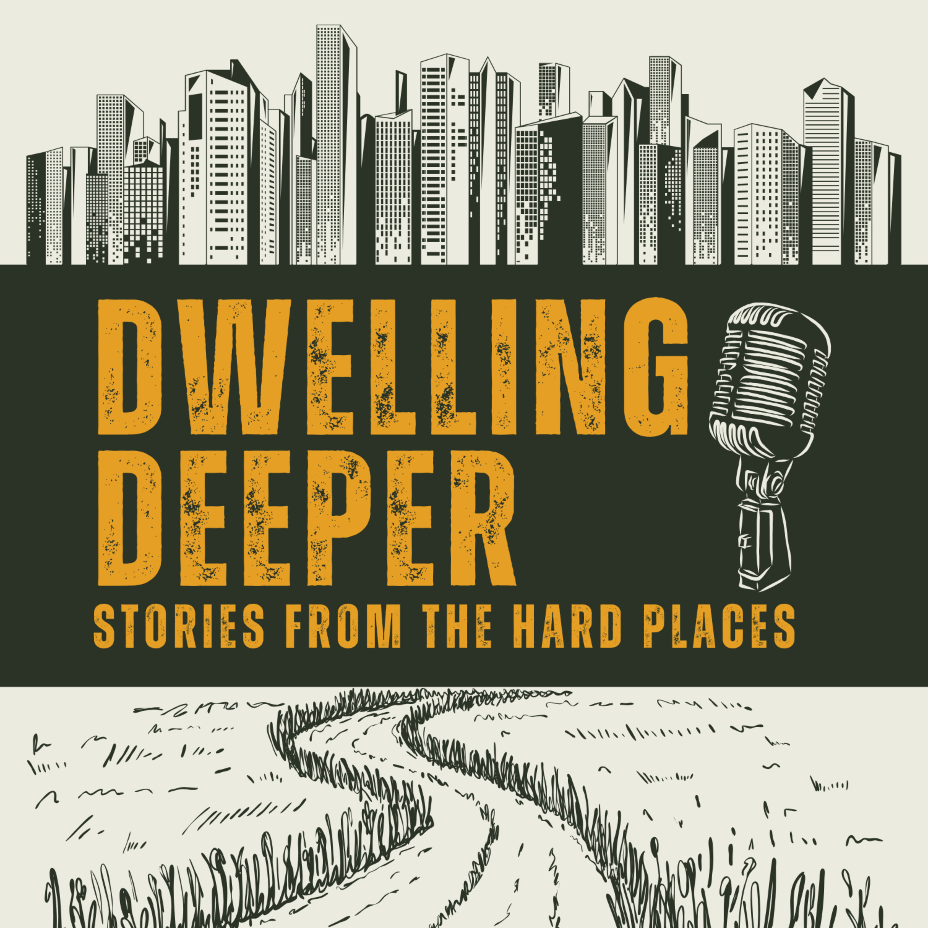 Dwelling Deeper: Stories from the Hard Places podcast artwork