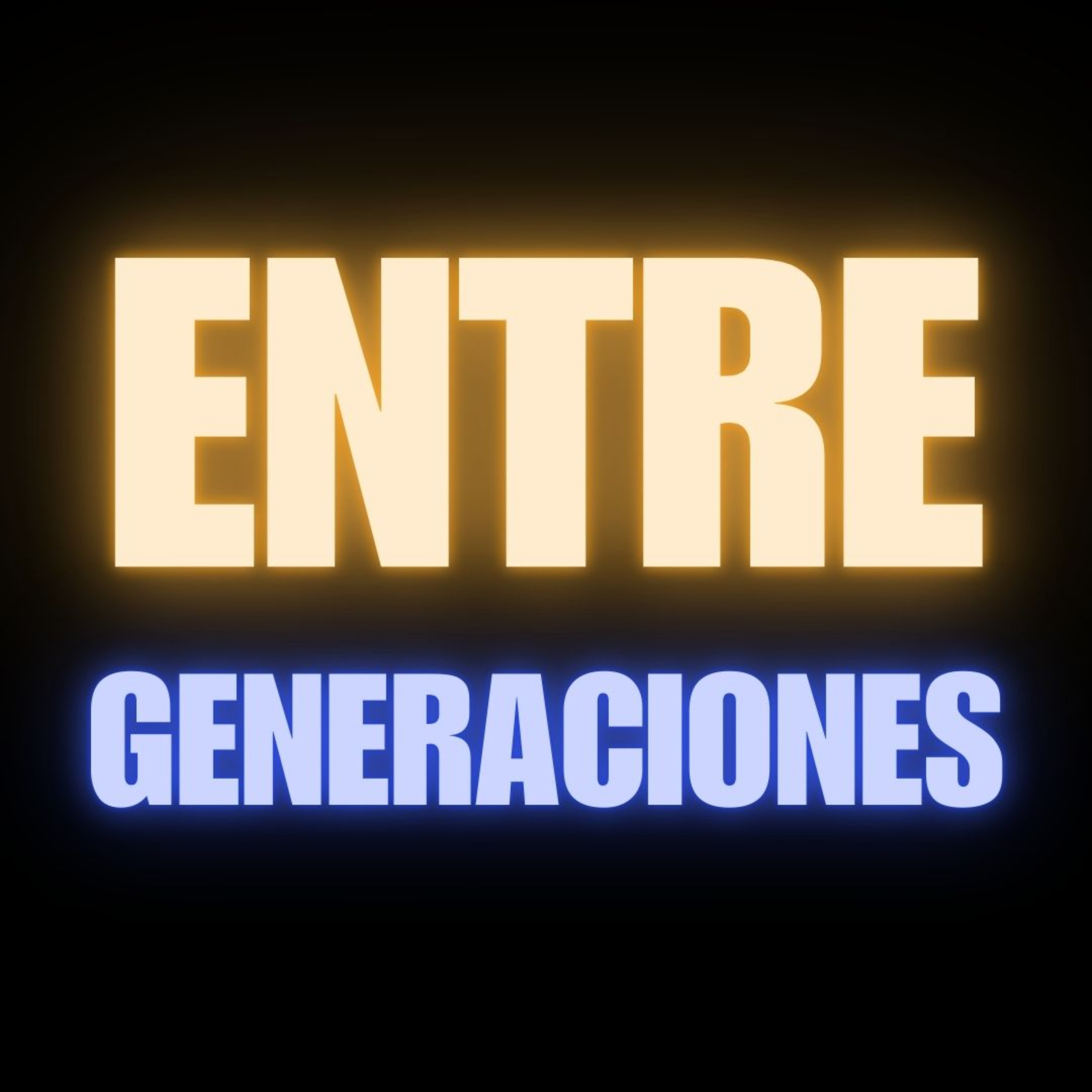 ENTRE GENERACIONES