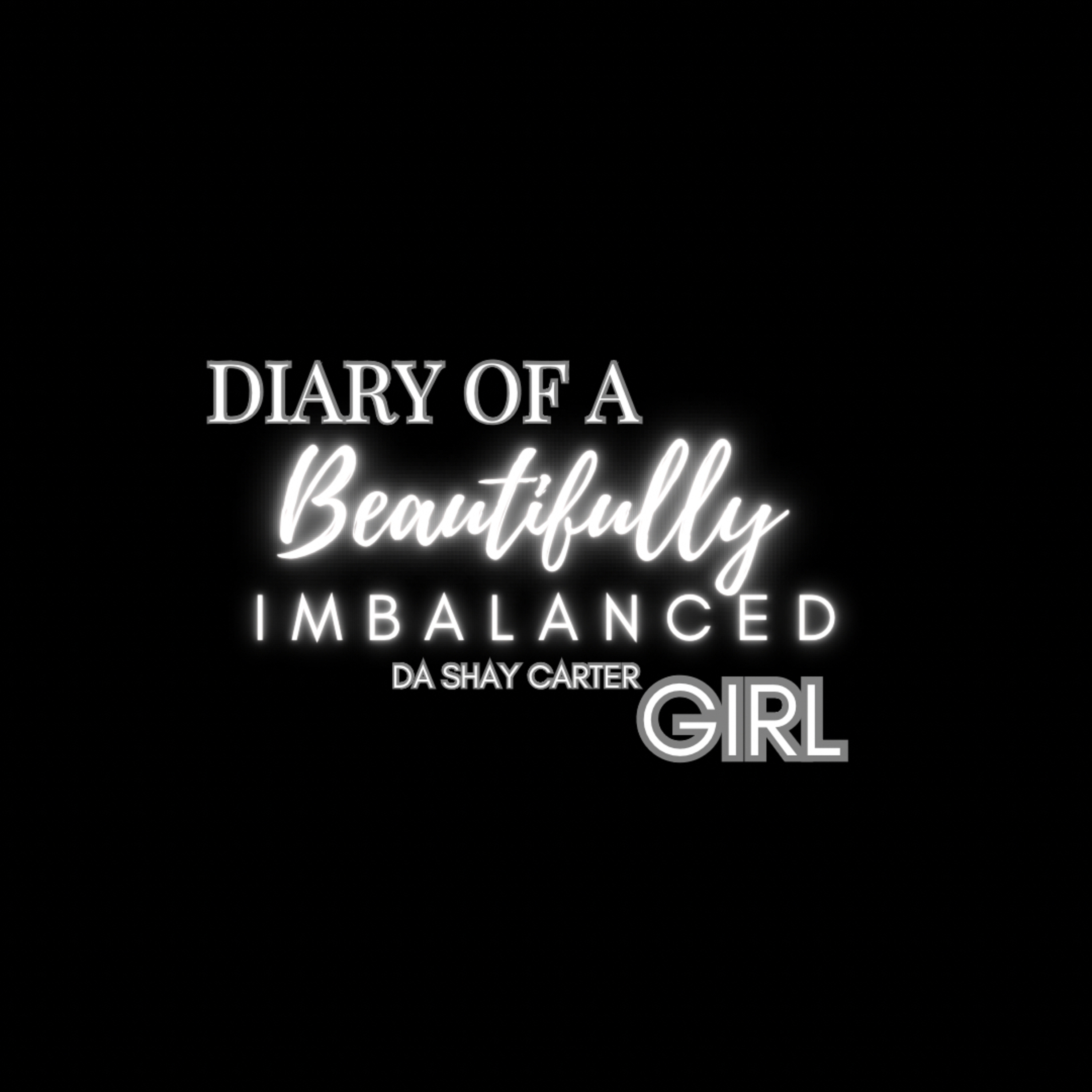 Diary of a Beautifully Imbalanced Girl podcast artwork