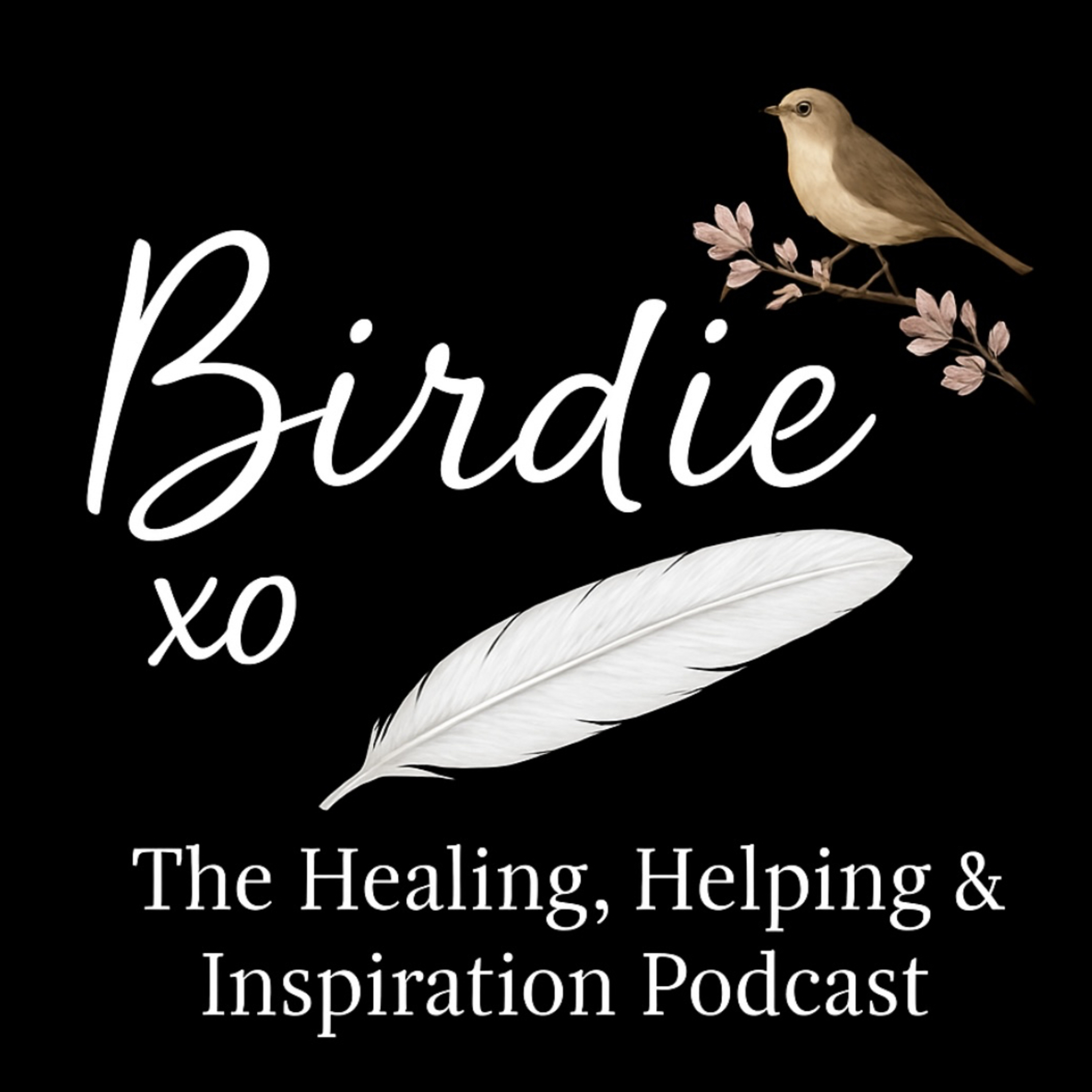Birdie xo Healing, Helping and Inspiration