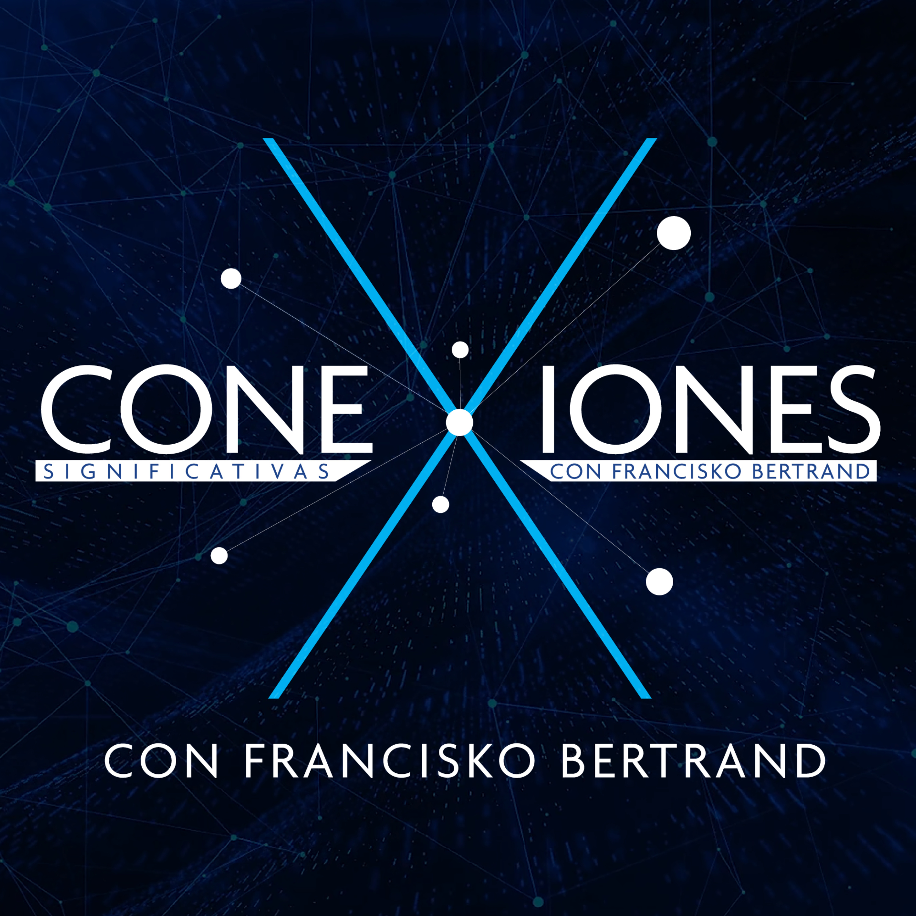 CONEXIONES SIGNIFICATIVAS CON FRANCISKO BERTRAND podcast artwork